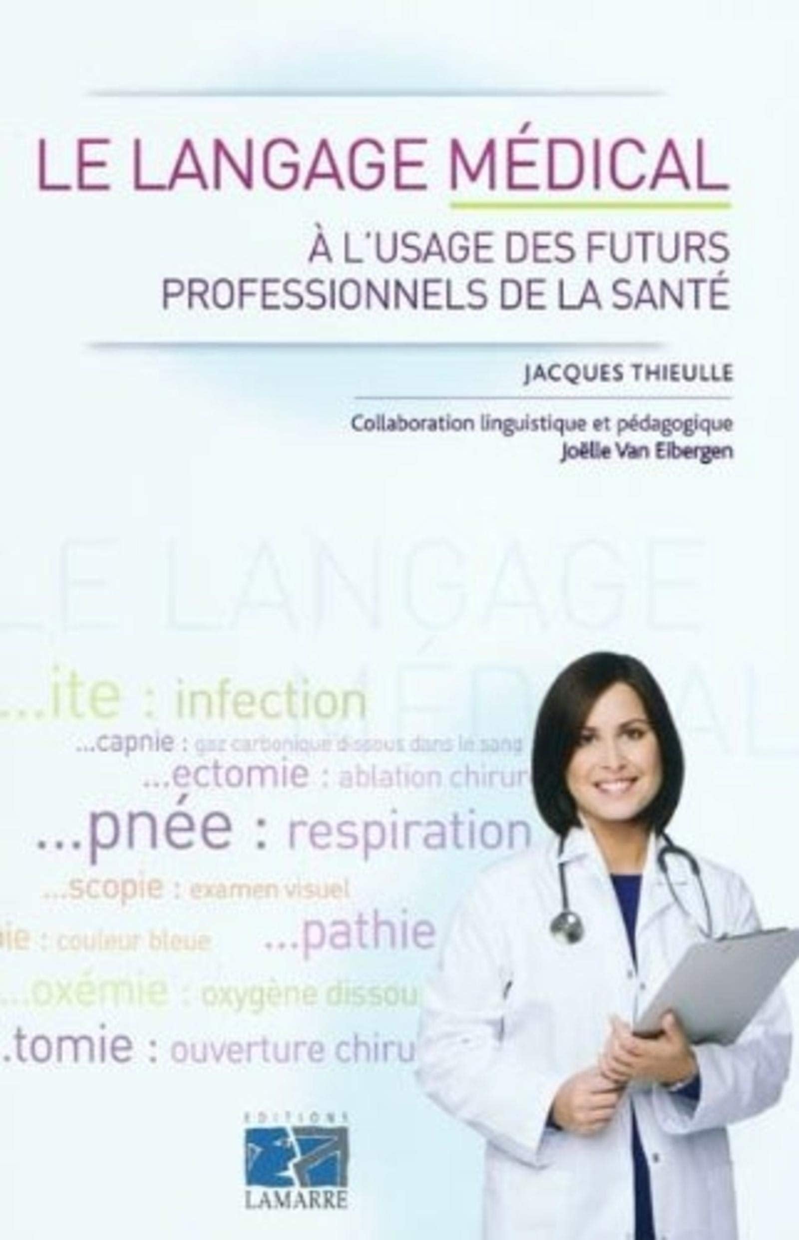 LE LANGAGE MEDICAL A L USAGE DES PROFESSIONNELS DE LA SANTE book