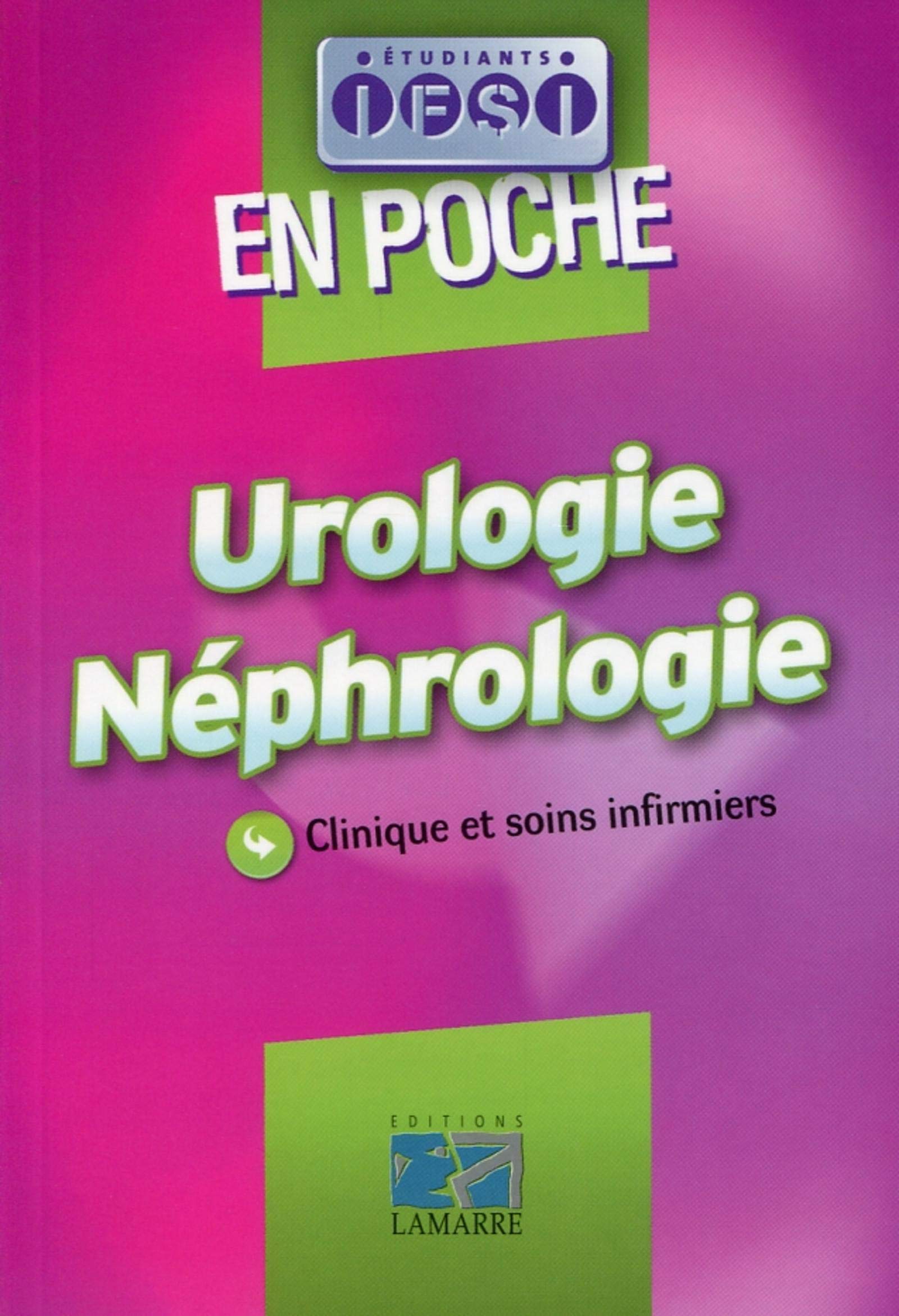 UROLOGIE NEPHROLOGIE EN POCHE: CLINIQUE ET SOINS INFIRMIERS Medicine