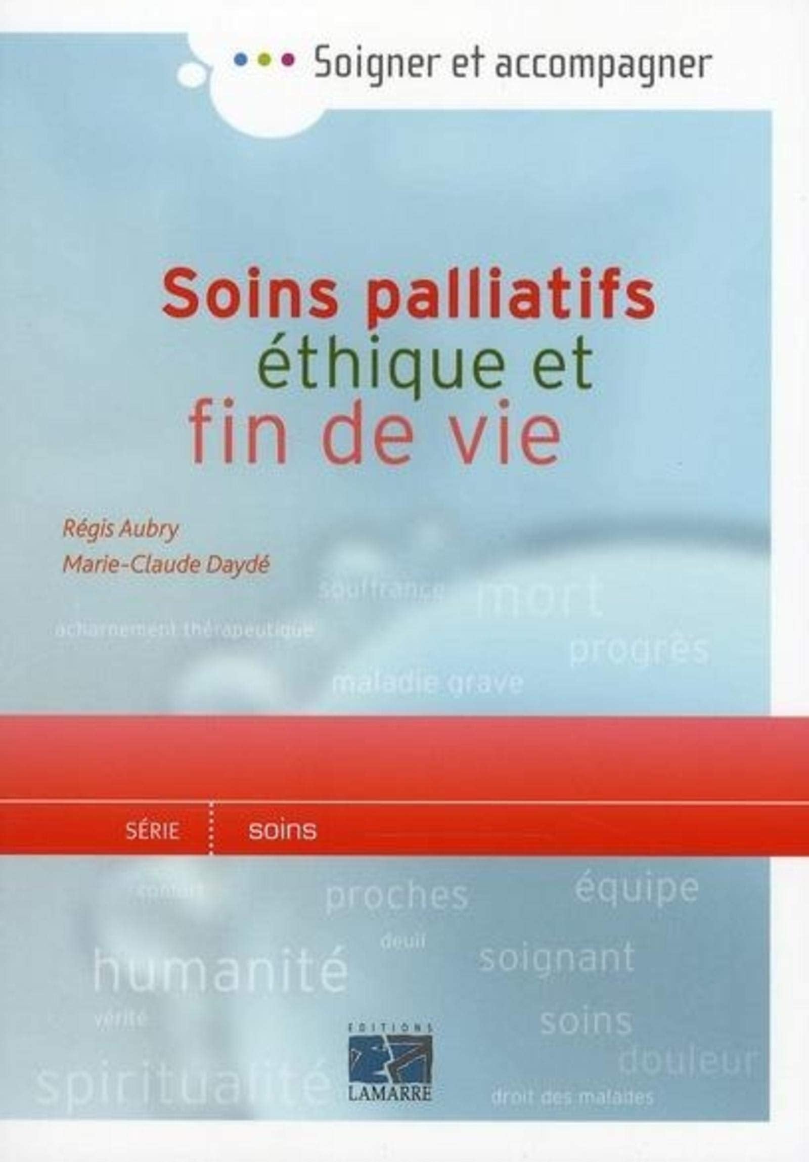 Soins palliatifs, éthique et fin de vie: Une aide pour la pratique à l'usage des soignants book