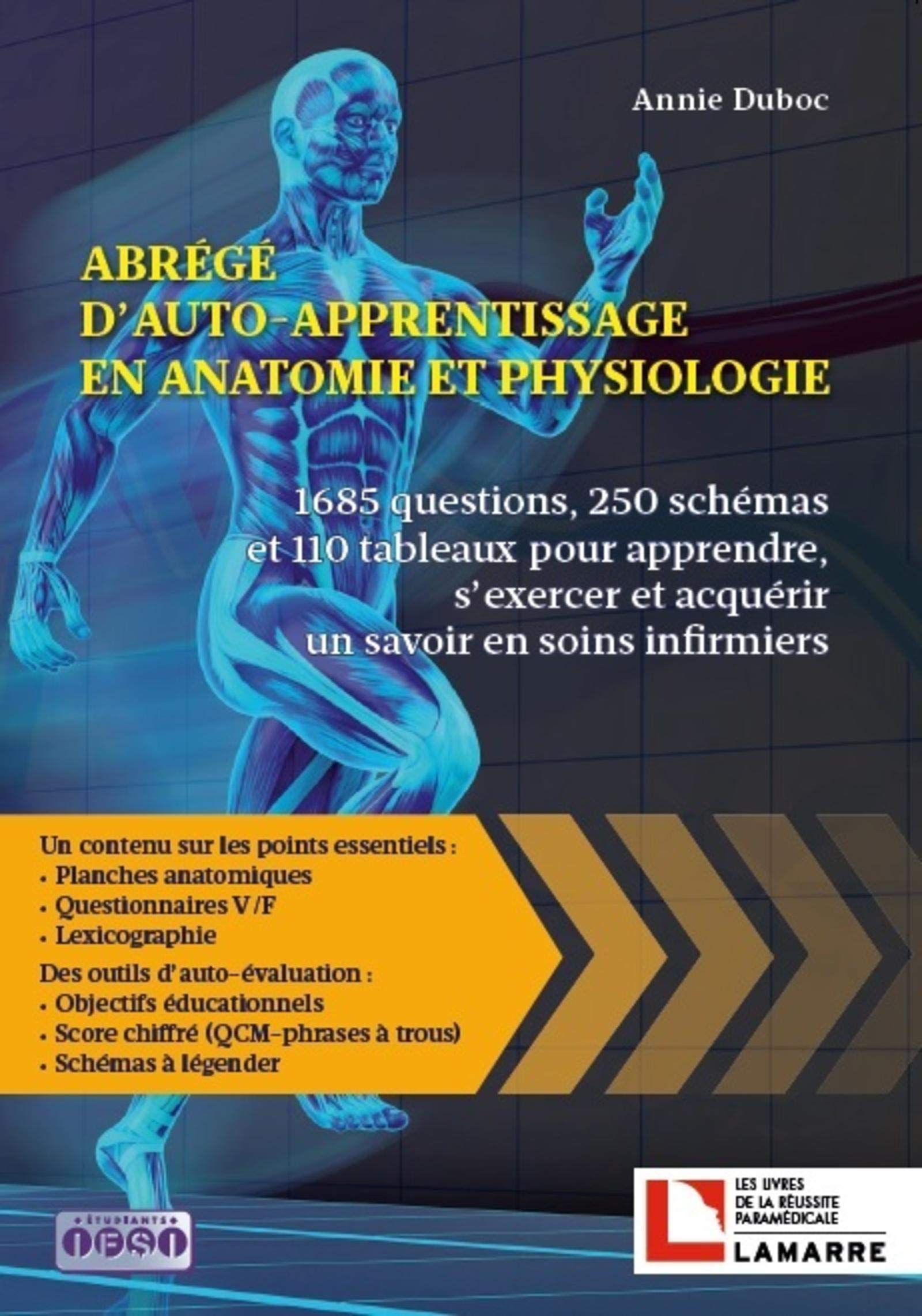 Abrégé D'auto Apprentissage En Anatomie-physiologie: 1685 questions, 250 schémas et 110 tableaux pour apprendre, s'exercer et acquérir un savoir en soins infirmiers Medicine