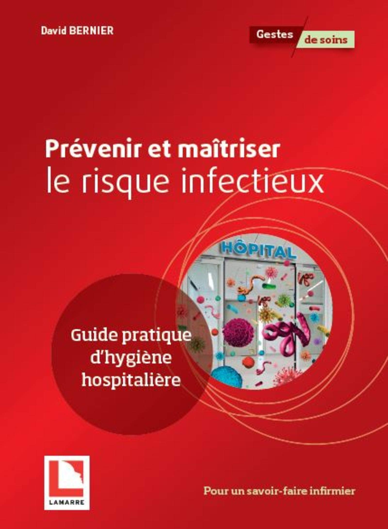 Prévenir et maîtriser le risque infectieux: Guide pratique d'hygiène hospitalière Medicine