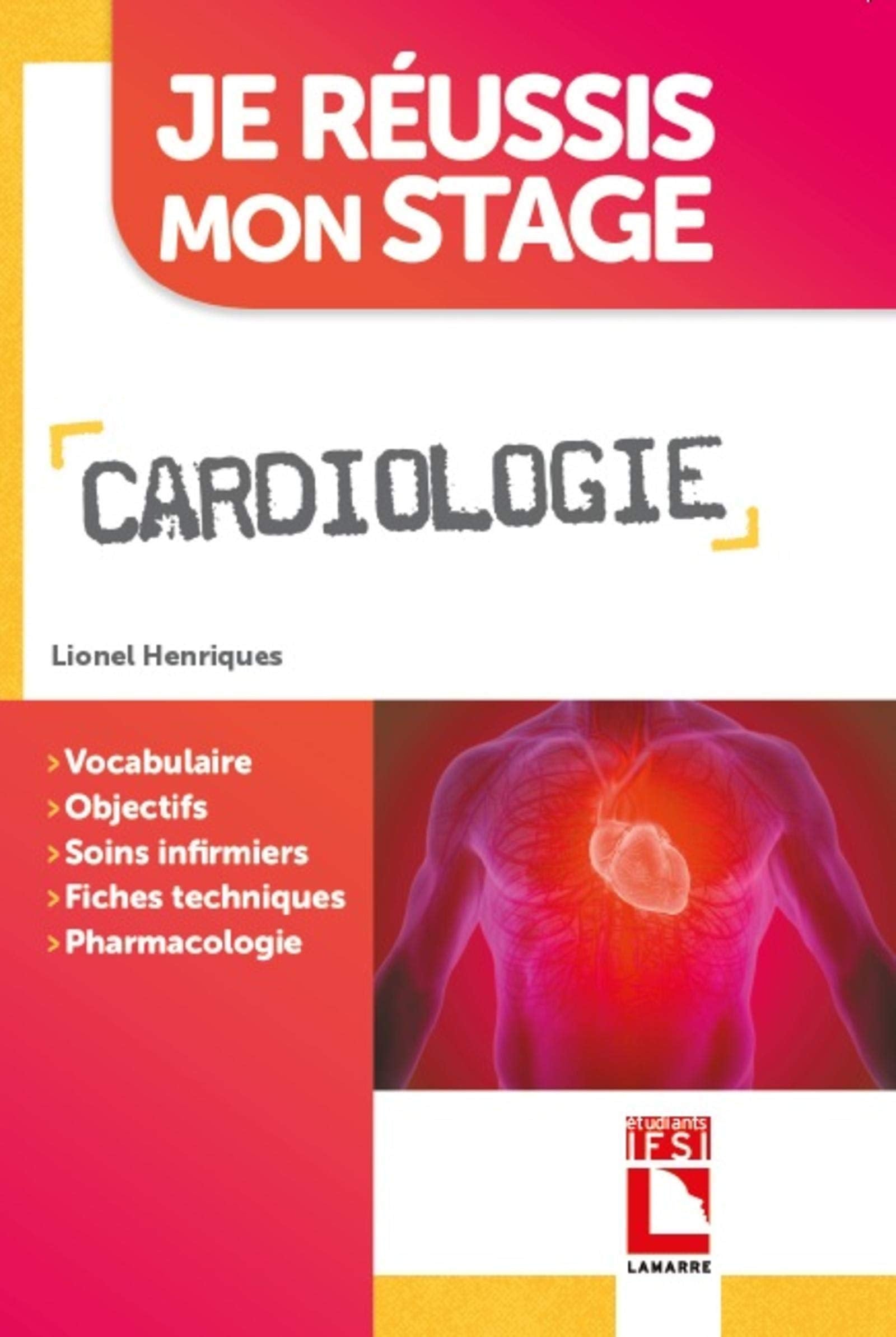 Cardiologie: Vocabulaire. Objectifs. Soins infirmiers. Fiches techniques. Pharmacologie Medicine