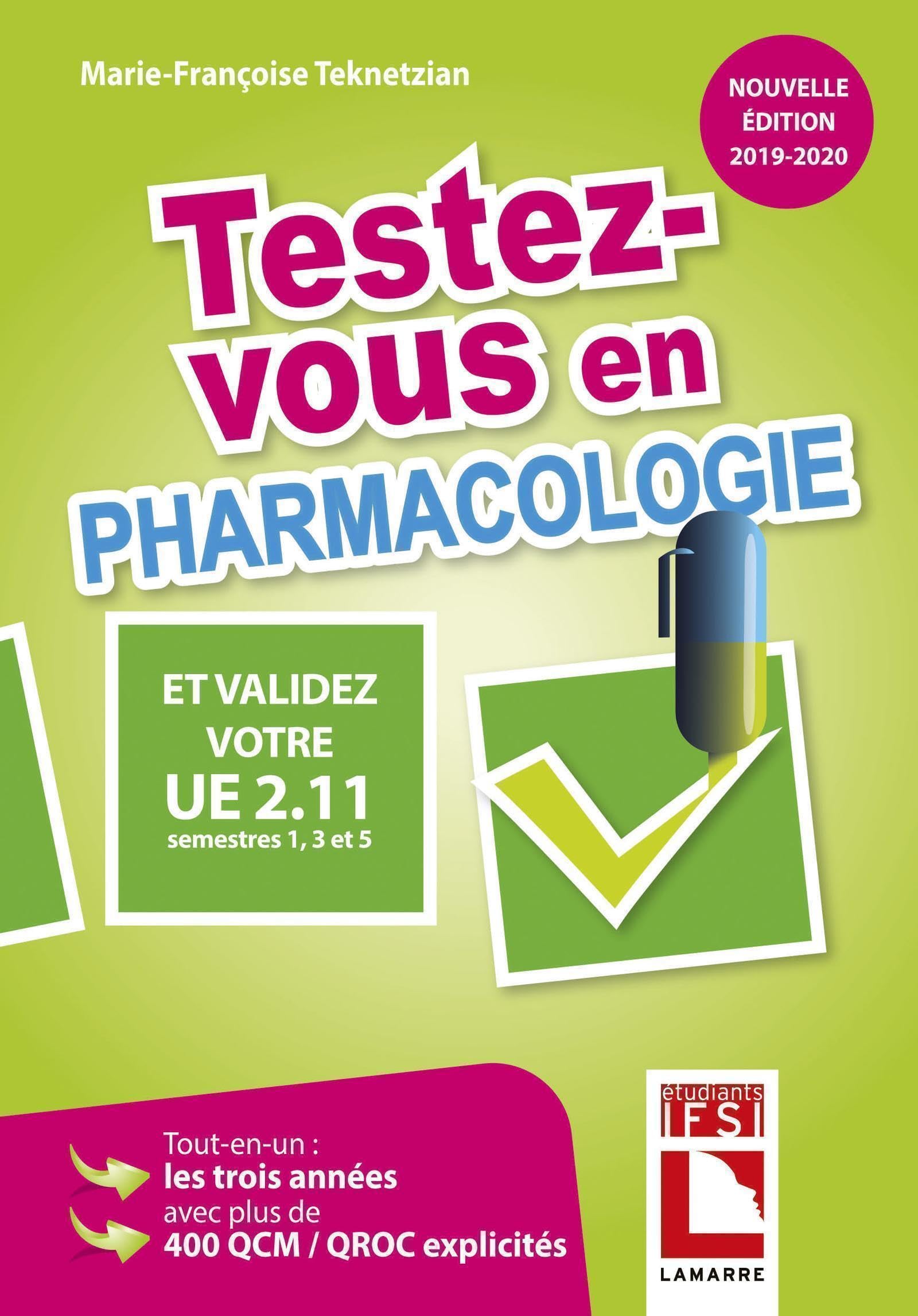 Testez-vous en pharmacologie et validez votre UE 2.11, semestres 1,3 et 5 - Edition 2019-2020: Tout-en-un : les trois années avec plus de 400QCM/WROC explicités Medicine