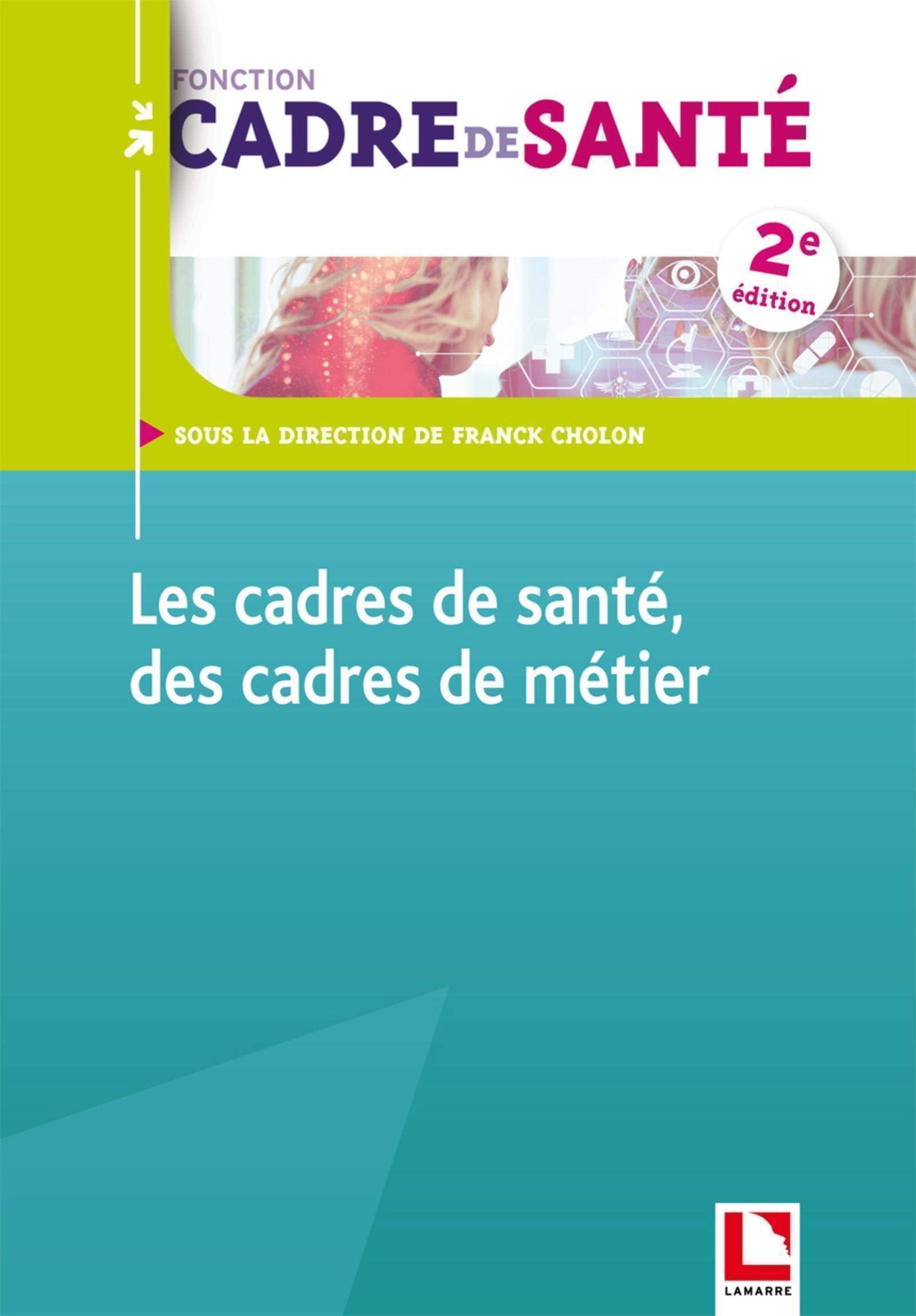 Les cadres de santé, des cadres de métier Medicine