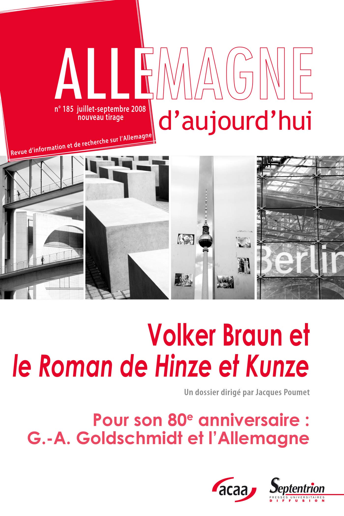 ALLEMAGNE D'AUJOURD'HUI, N 185/JUIL.-SEPT. 2008. VOLKER BRAUN ET LE R OMAN DE HINZE ET KUNZE. Politics & History
