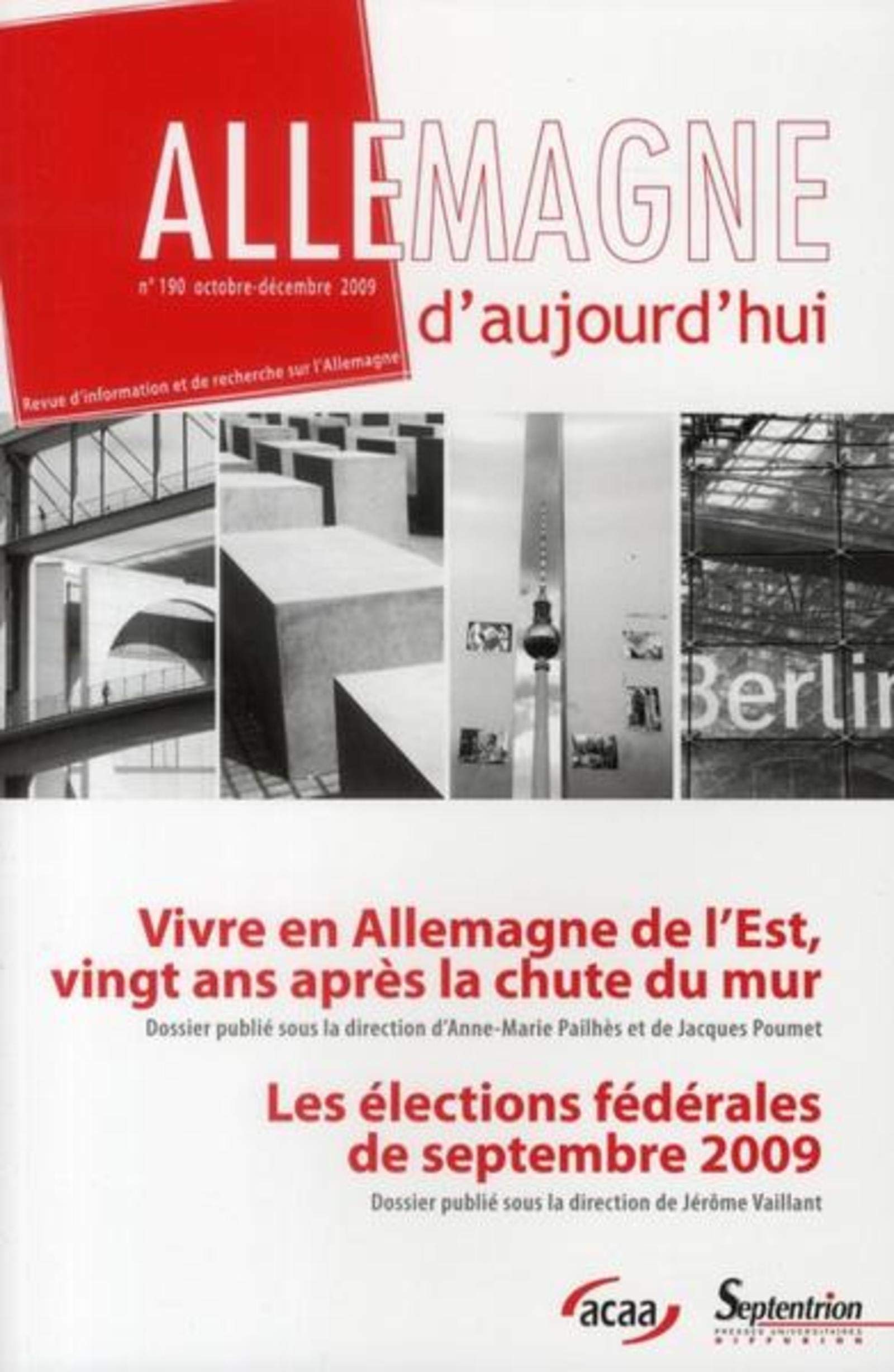 Allemagne d''aujourd''hui, n°190/octobre - décembre 2009: Vivre en Allemagne de l''est, vingt ans après la chute du mur Social Sciences