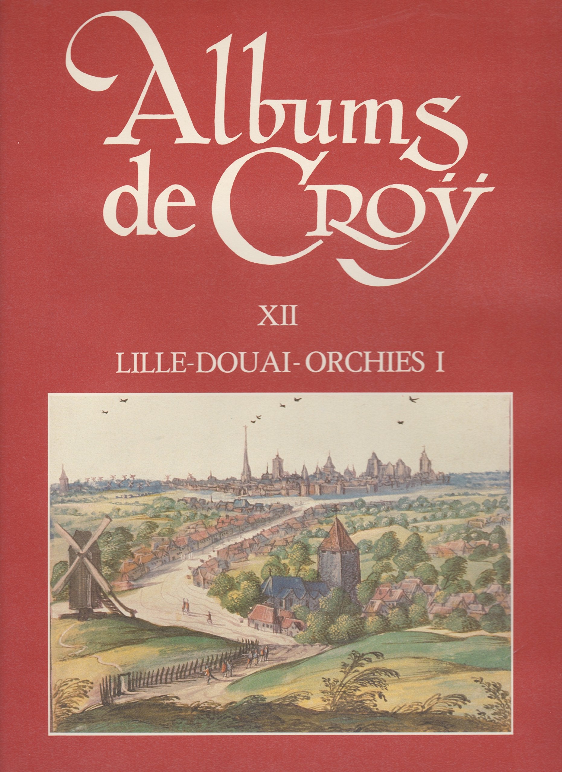 Album de Croÿ, Volume : 12 Douai Orchies 1 book