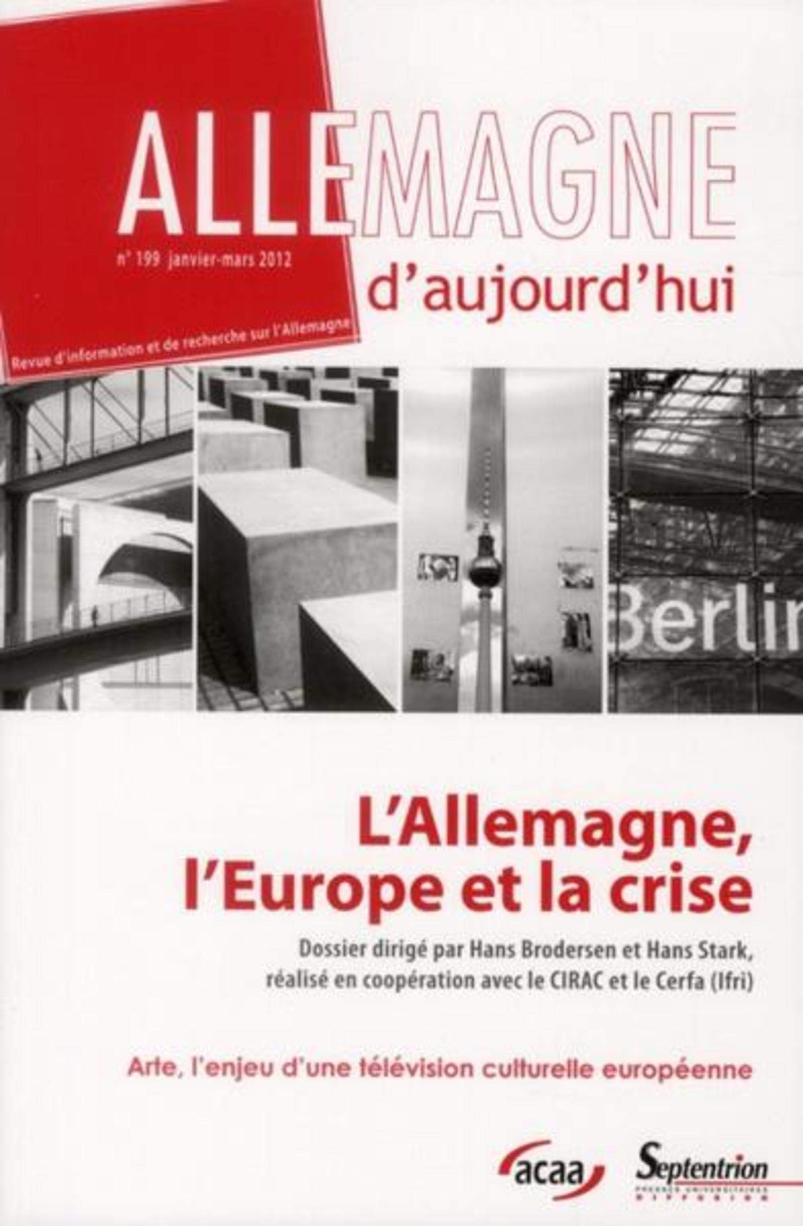 Allemagne d''aujourd''hui, n°199/ janvier - mars 2012: L''Allemagne, l''Europe et la crise Social Sciences