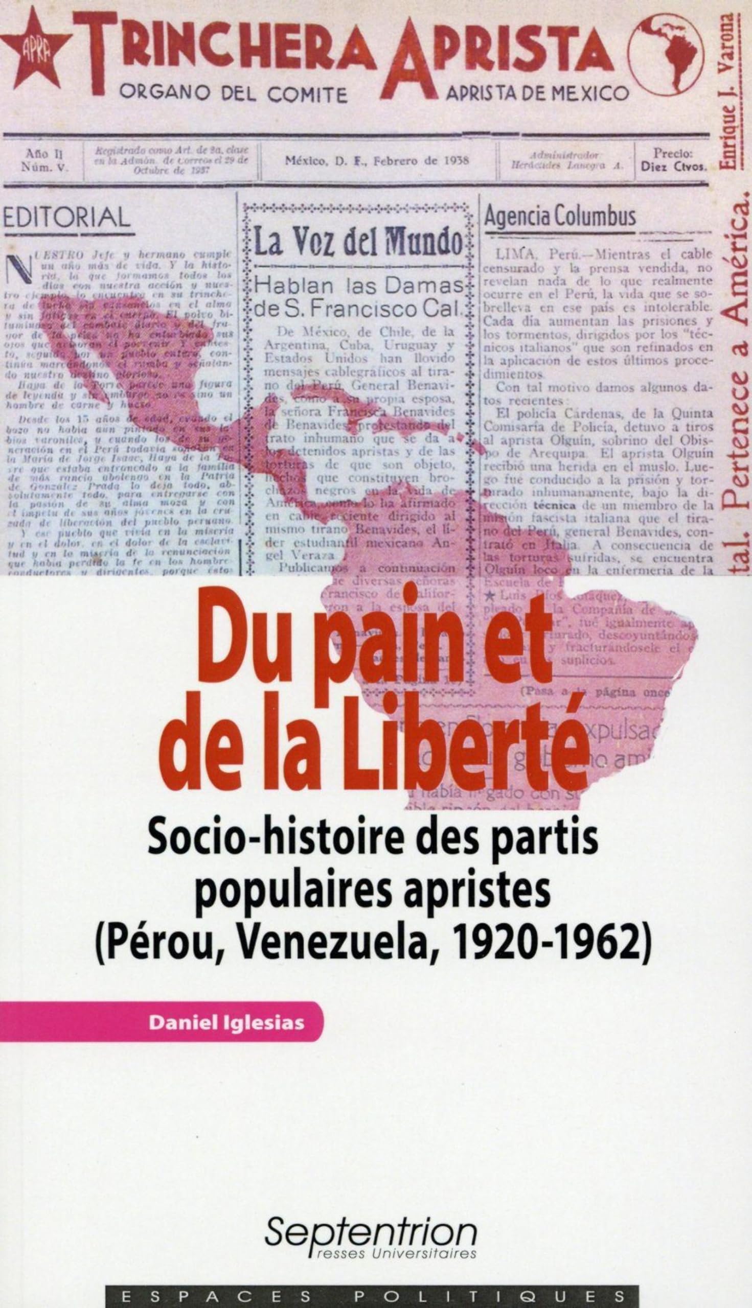 Du pain et de la Liberté: Socio-histoire des partis populaires apristes (Pérou, Venezuela, 1920-1962) book