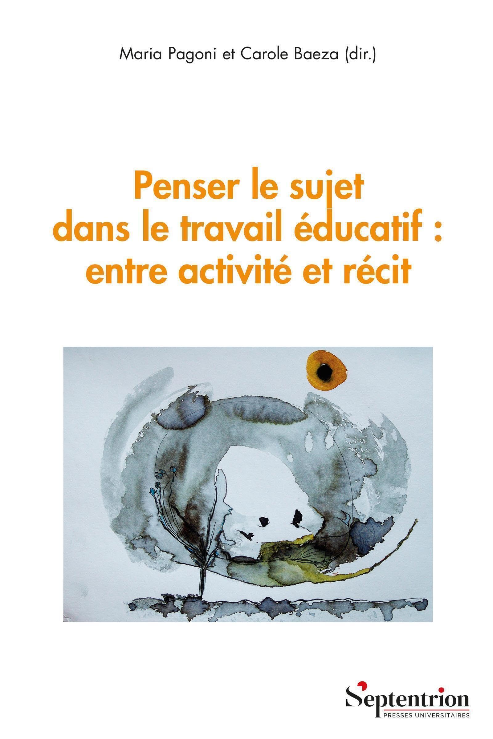Penser le sujet dans le travail éducatif : entre activité et récit Books