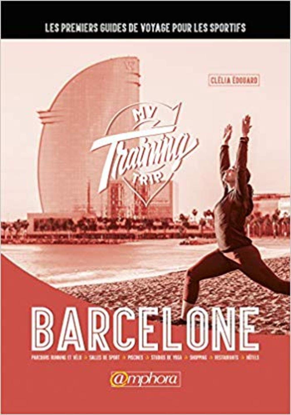 My training trip Barcelone - Les premiers guides de voyage pour les sportifs Leisure & Fun
