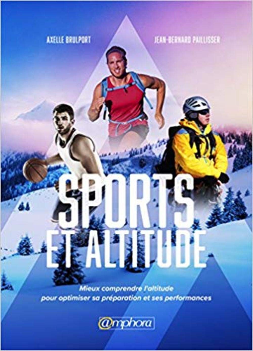 Sport et altitude: Mieux comprendre l'altitude pour optimiser sa préparation book