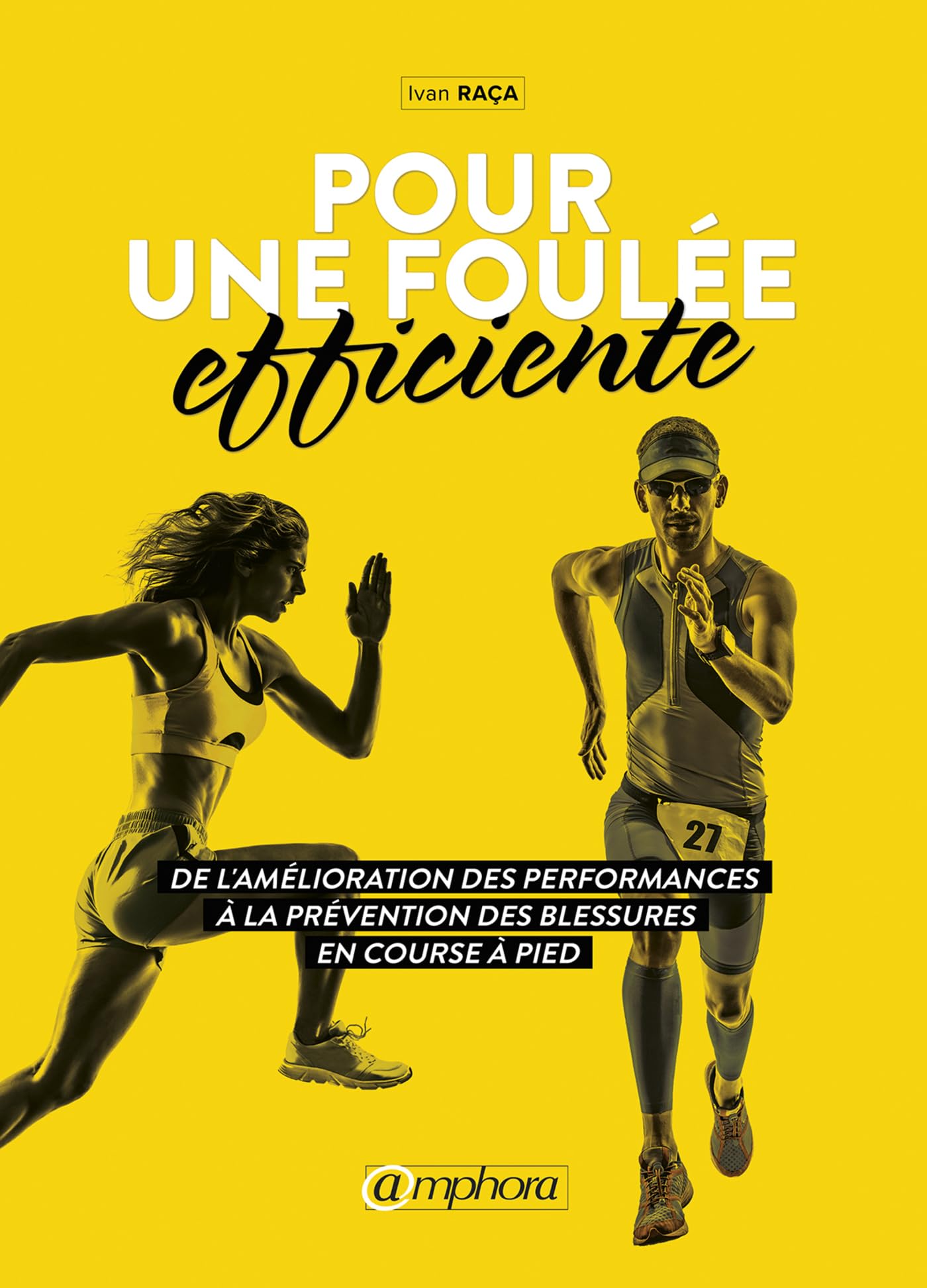 Pour une foulée efficiente: De l'amélioration des performances à prévention des blessures en course à pied book