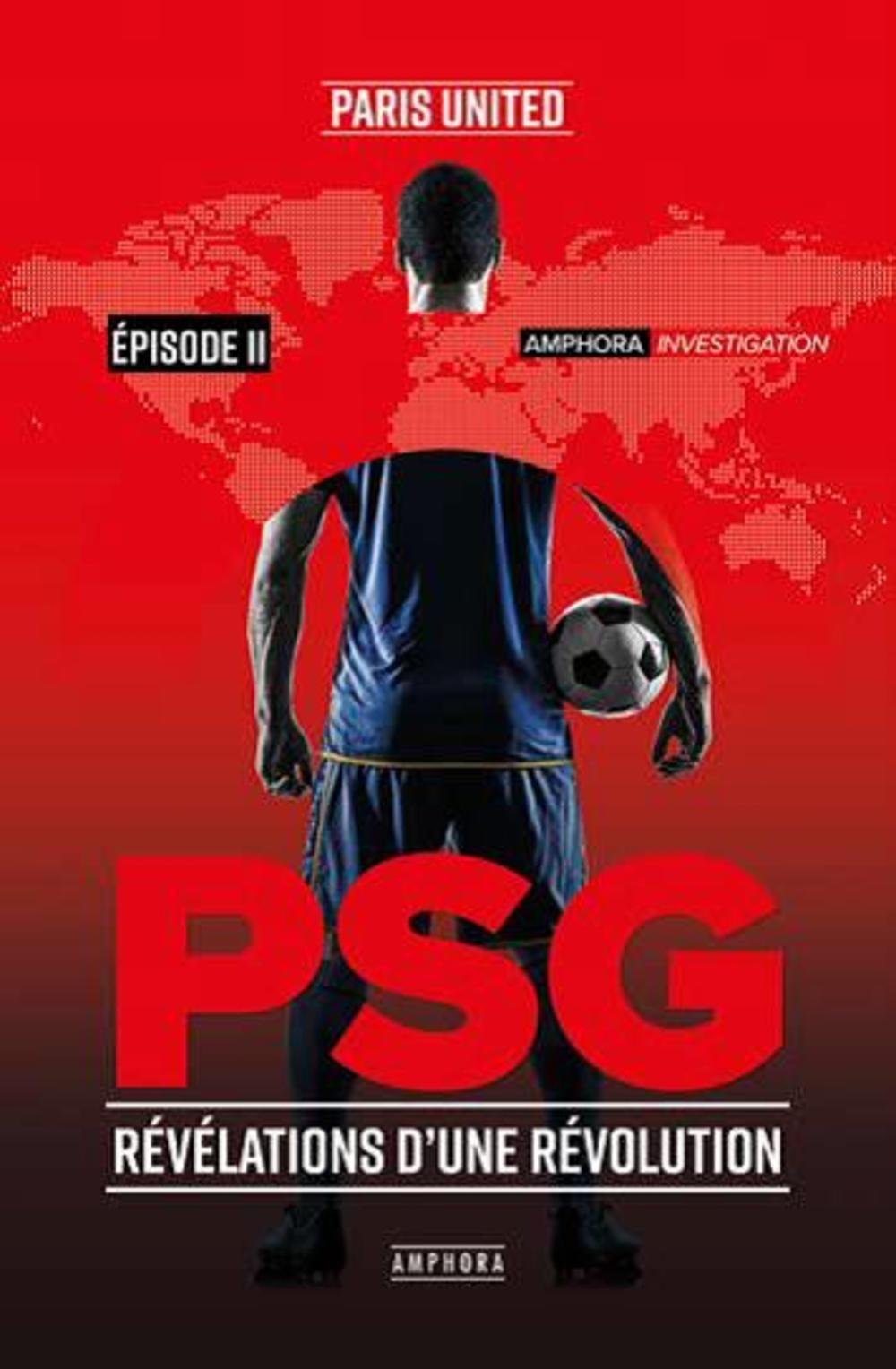 PSG - Révélation d'une révolution (épisode 2): Episode 2, Révélation d'une révolution Leisure & Fun