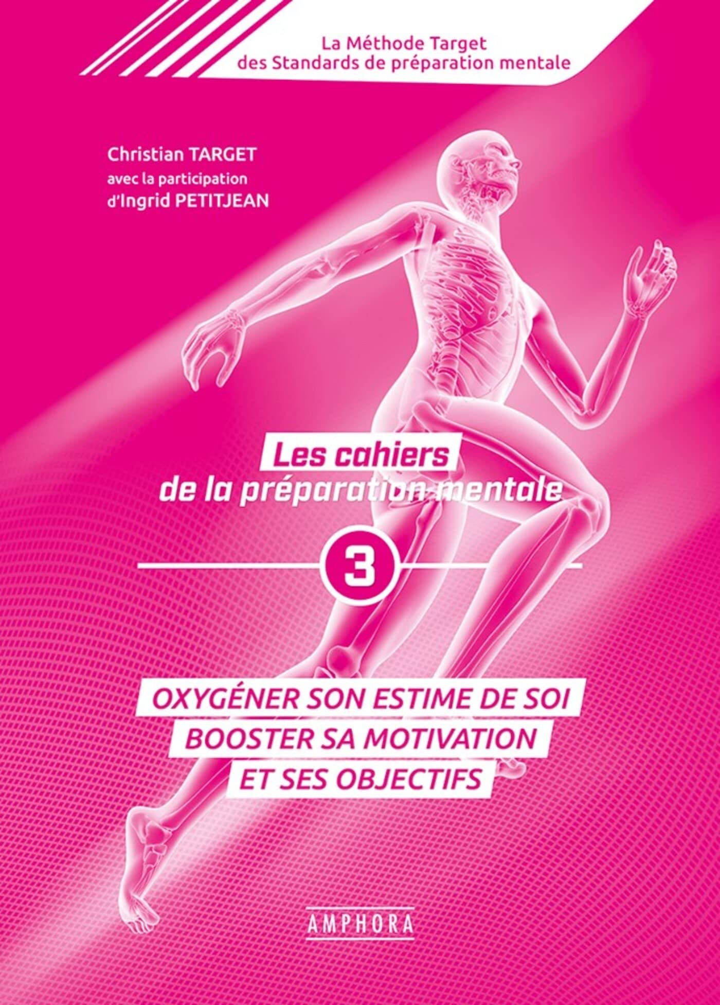 Les cahiers de la préparation mentale (tome 3): Oxygéner son estime de soi booster sa motivation et ses objectifs Leisure & Fun
