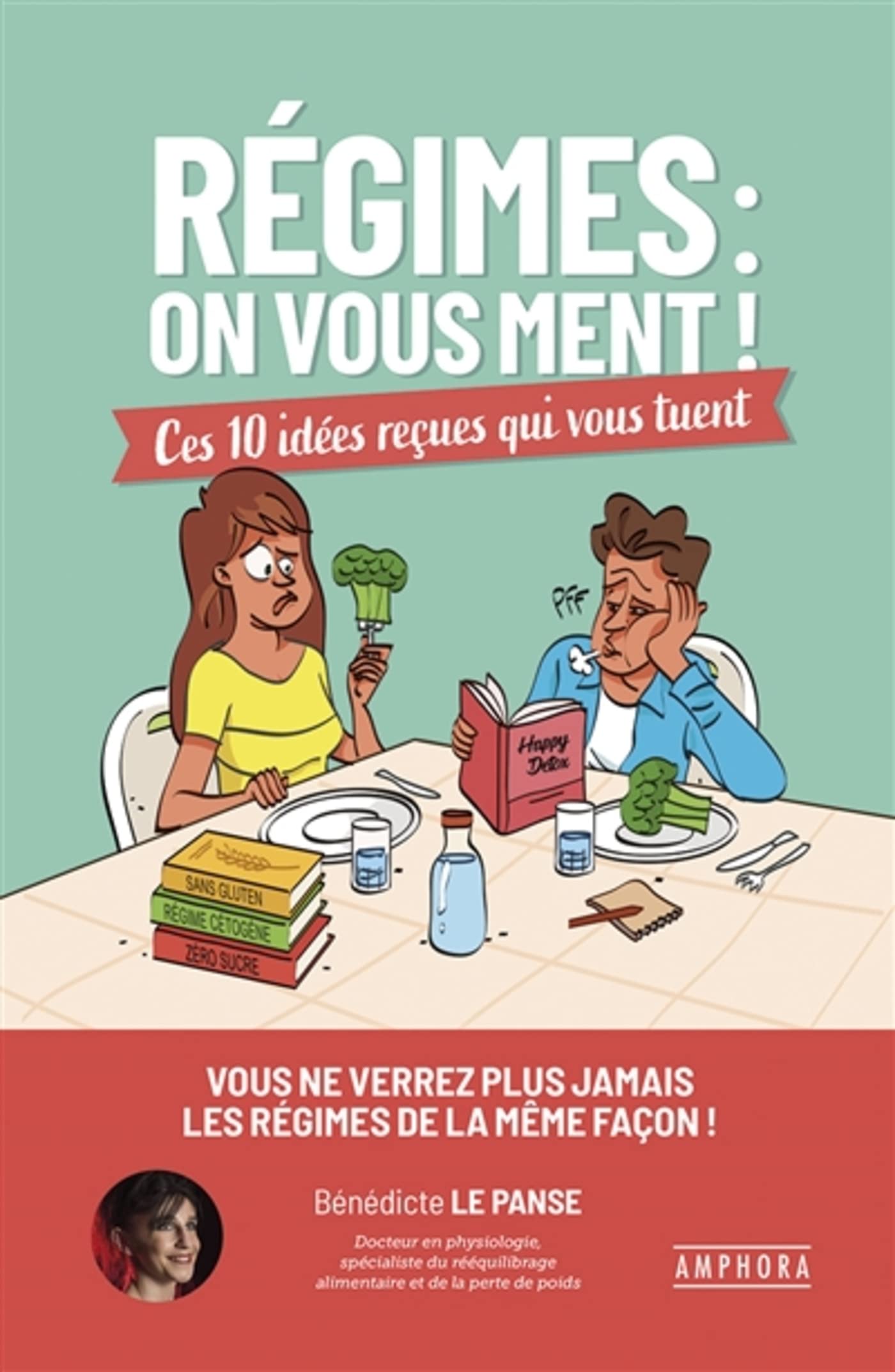 Régimes : On vous ment !: Ces 10 idées reçues qui vous tuent Health, Nutrition & Fitness