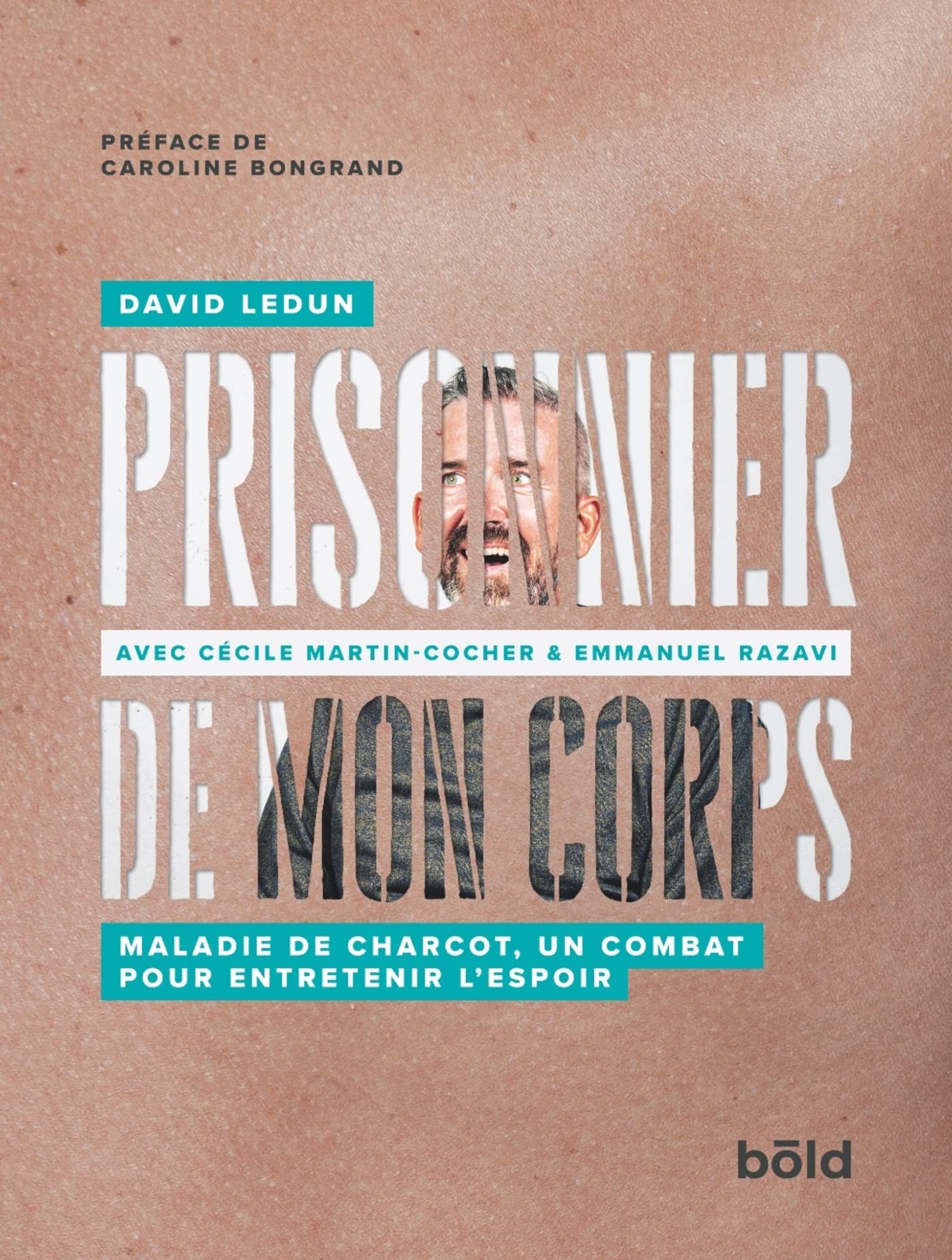 Prisonnier de mon corps: Maladie de Charcot,un combat pour entretenir l'espoir Books
