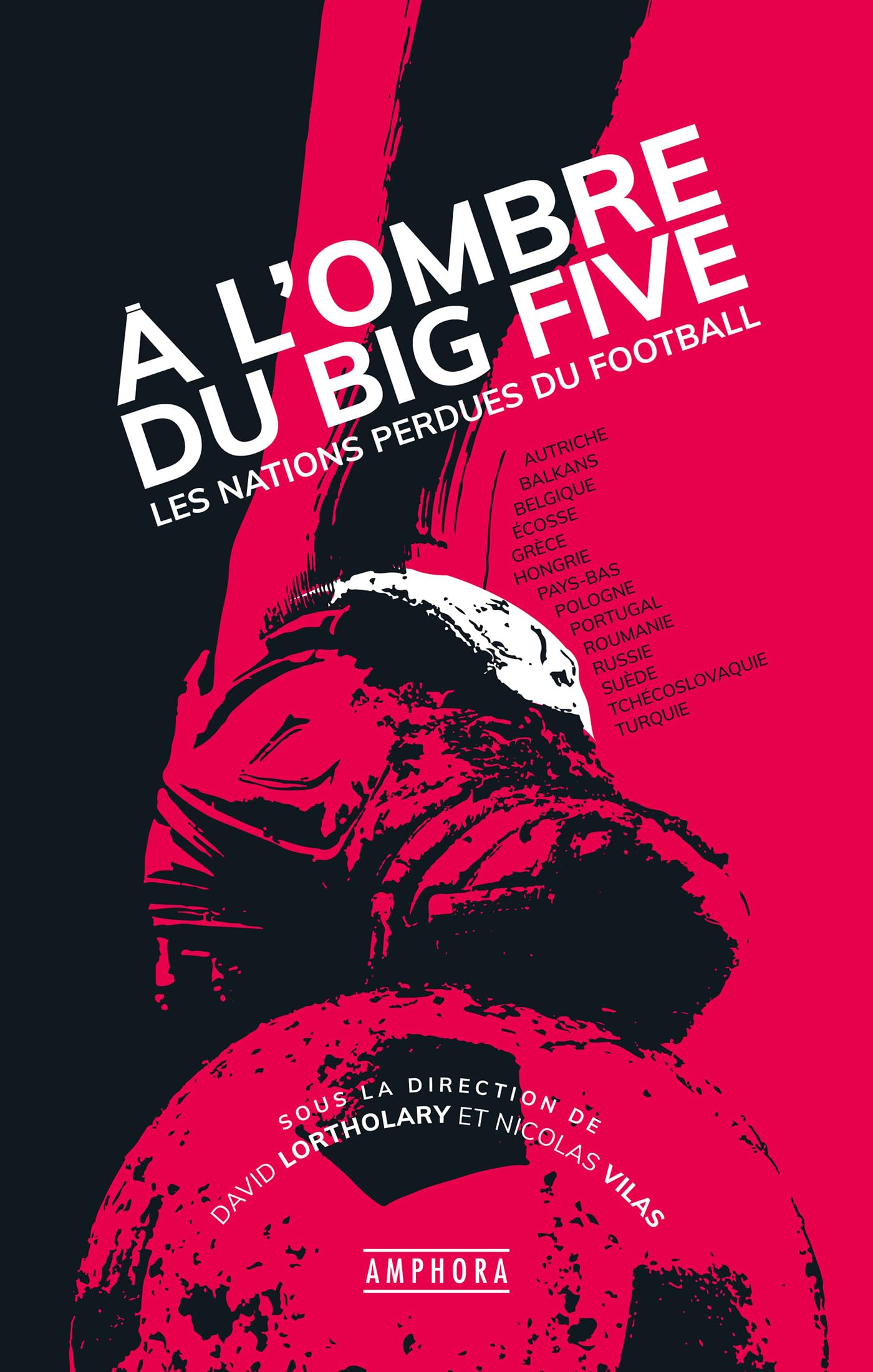 A l'ombre du Big-Five: Les nations perdues du football Leisure & Fun