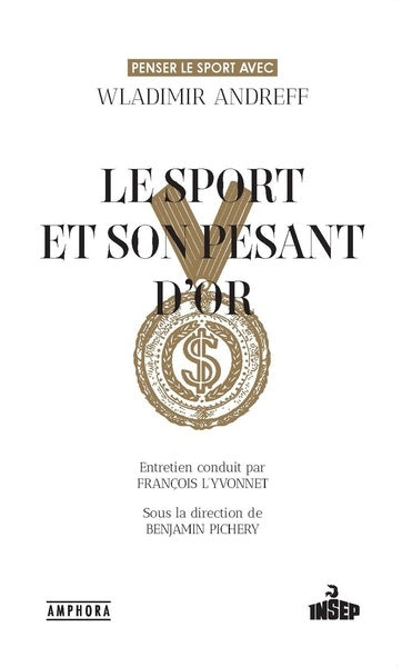 Le sport et son pesant d'or : penser le sport avec Wladimir Andreff Social Sciences