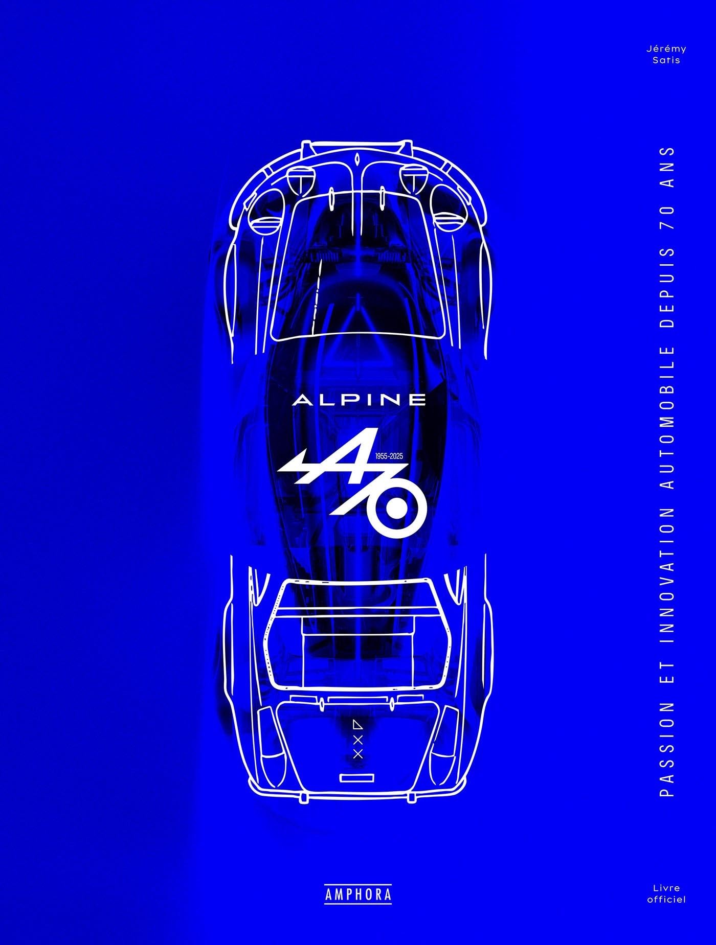 Alpine - 70 ans - exemplaires numérotés: Passion et innovation automobile depuis 70 ans book