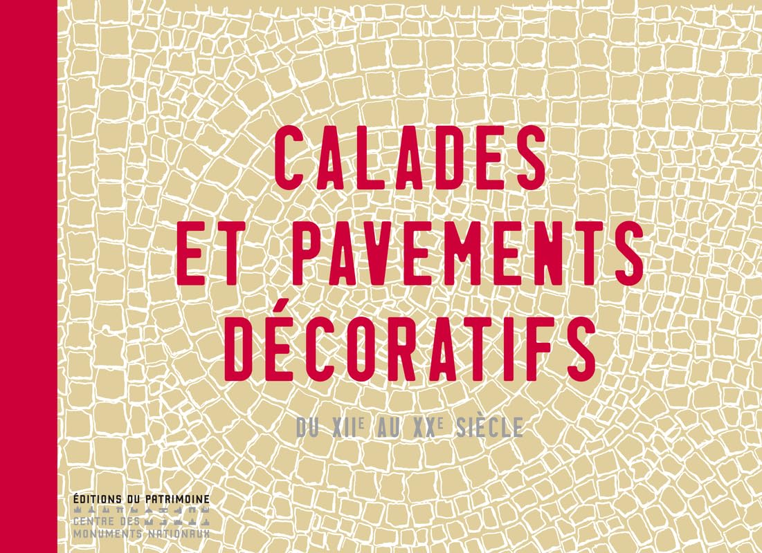Calades et pavements décoratifs XIIe au XXe siècle: Du XIIe au XXe siècle Architecture
