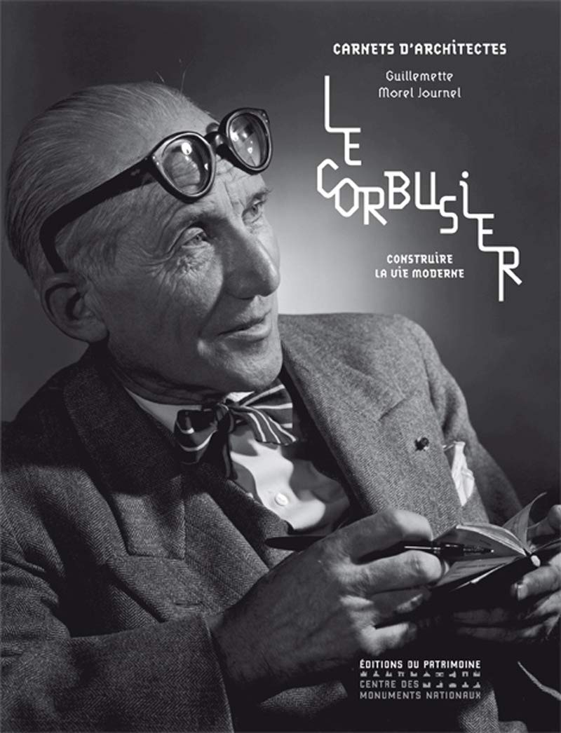 Le Corbusier - Construire la vie moderne Architecture