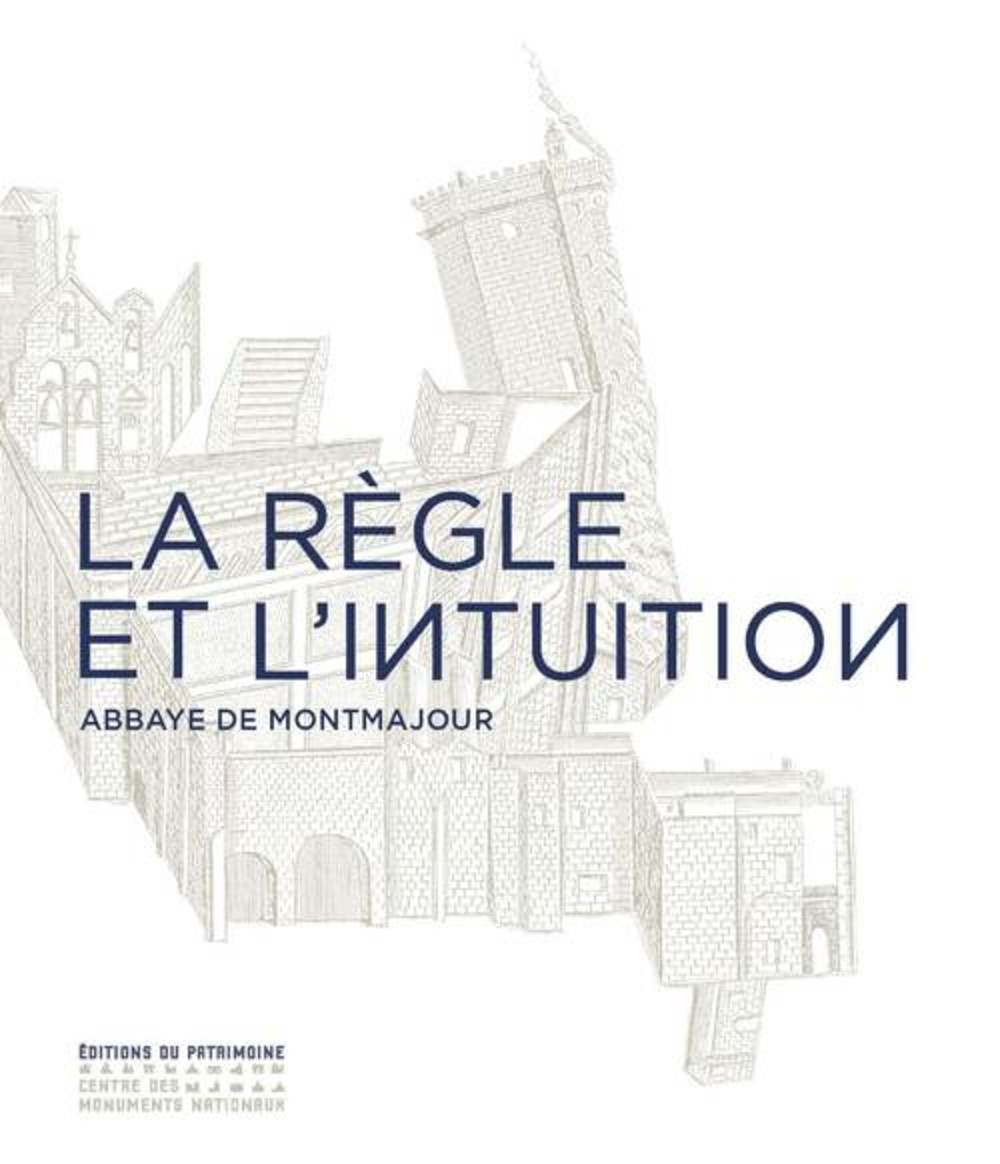 La Règle et l'Intuition. Abbaye de Montmajour book