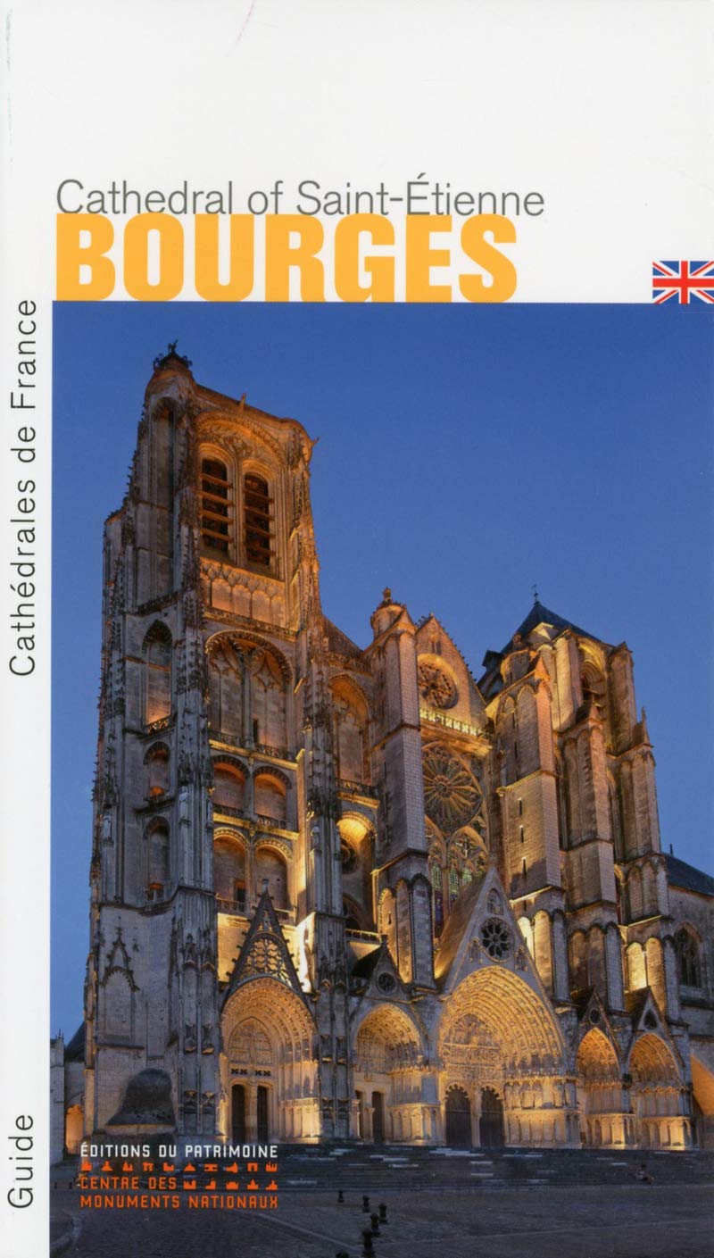 La Cathédrale Saint-Étienne de Bourges (anglais) Leisure, Home & Garden