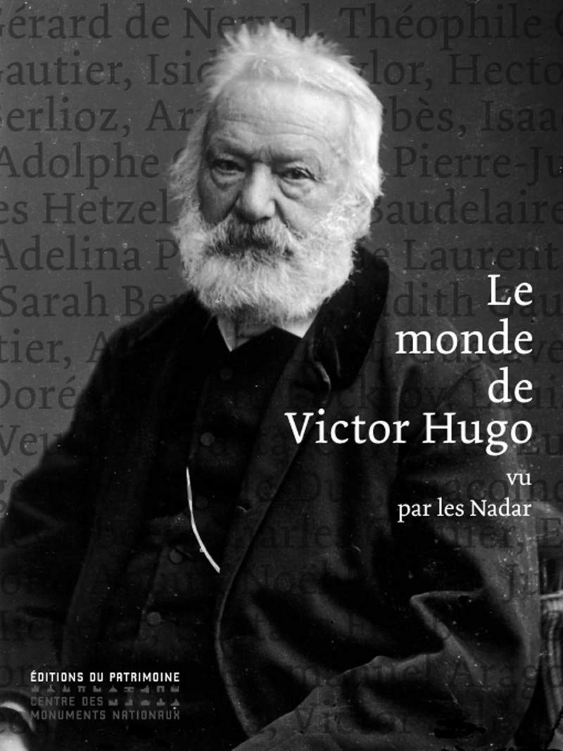 Le Monde de Victor Hugo vu par les Nadar Photography