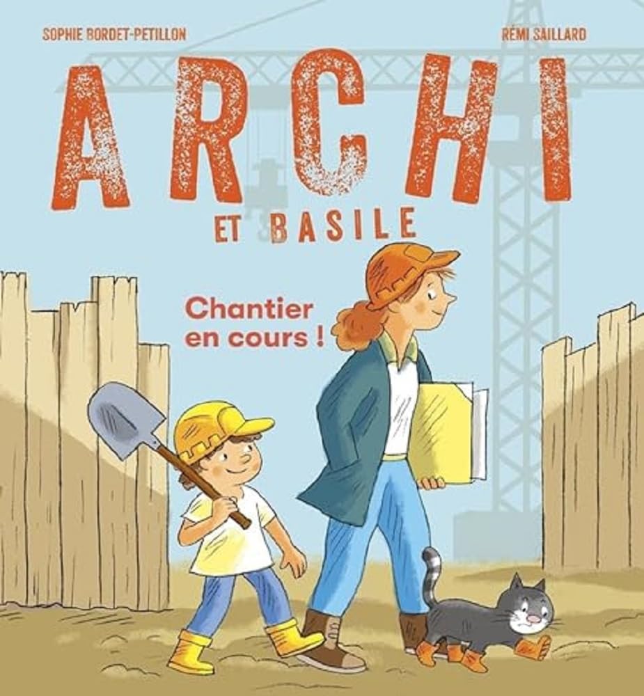 Archi et Basile - Chantier en cours ! Non-fiction
