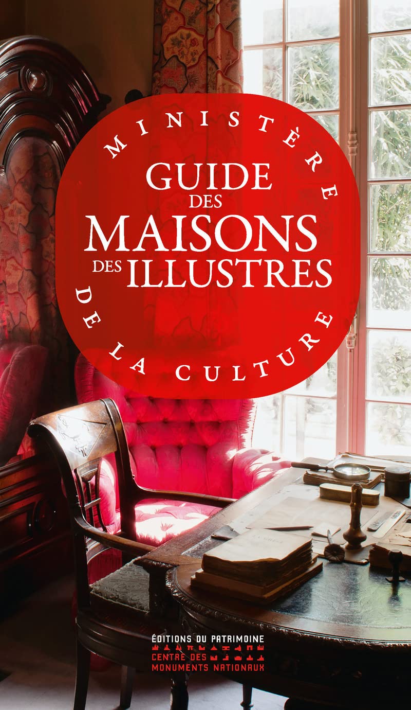 Guide des Maisons des Illustres (Nlle édition 2021) Architecture