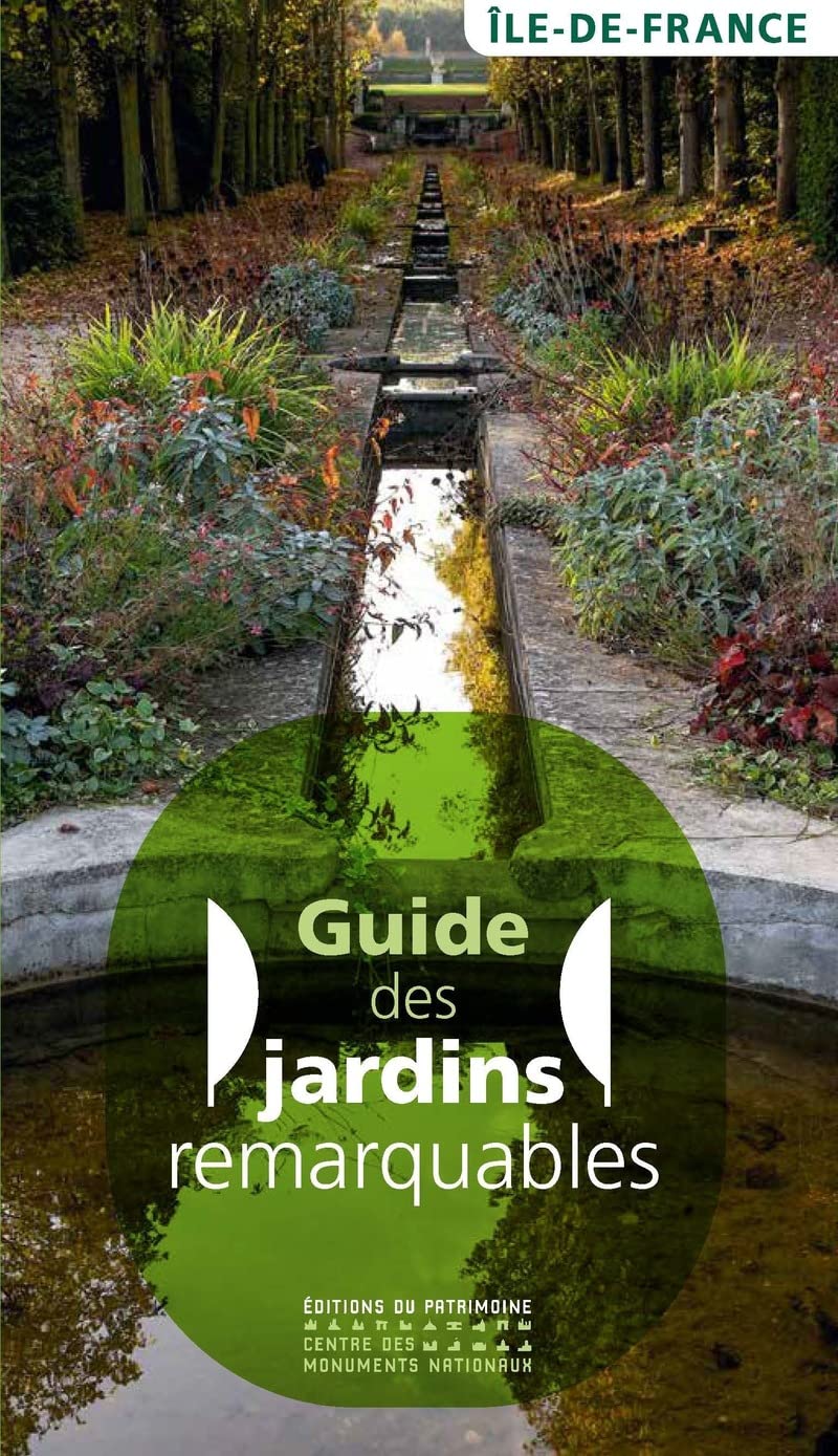 Guide des Jardins remarquables en Ile-de-France Nature & Animals