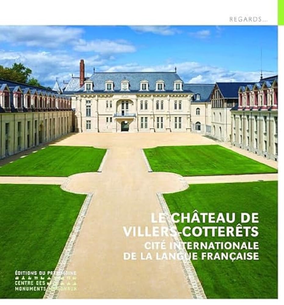 Le Château de Villers-Cotterêts - Cité internationale de la langue française Architecture