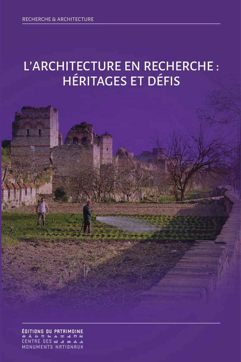 L'Architecture en recherche : Héritages et défis: Sixièmes rencontres doctorales nationales en architecture et paysage. 25 et 26 octobre 2021, école ... supérieure d'architecture Paris-Val de Seine Architecture