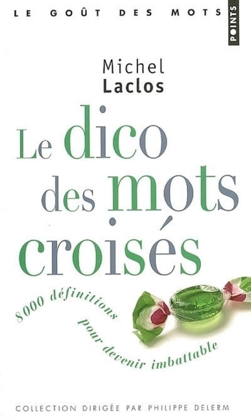 Le Dico des mots croisés: 8 000 Définitions pour devenir imbattable book