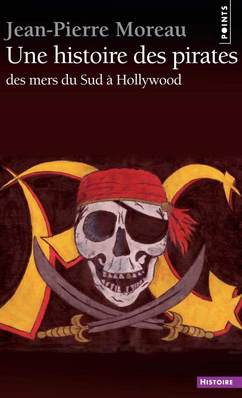 Une histoire des pirates: Des mers du Sud à Hollywood Books
