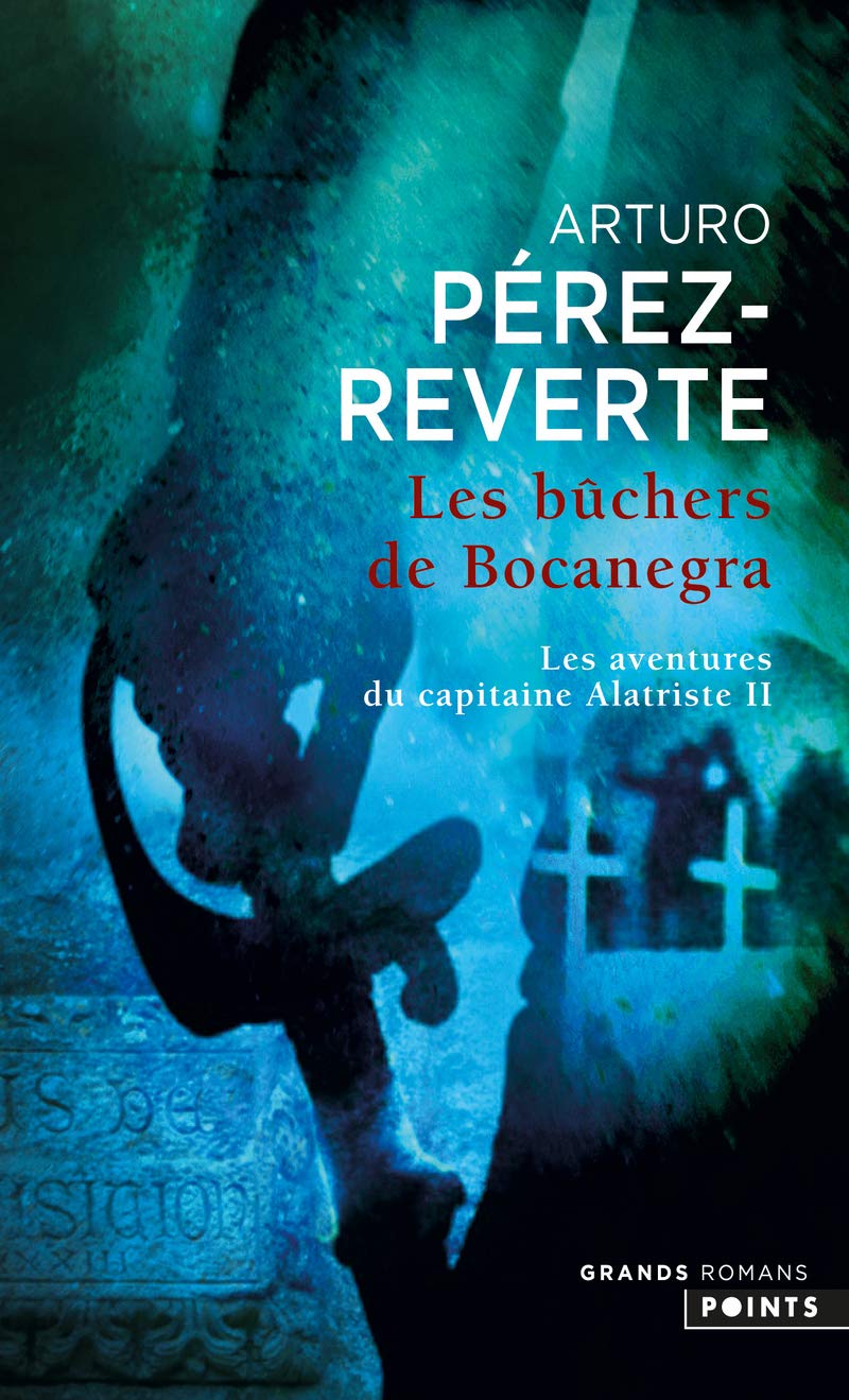 Les Bûchers de Bocanegra. Les Aventures du Capitaine Alatriste (2) book