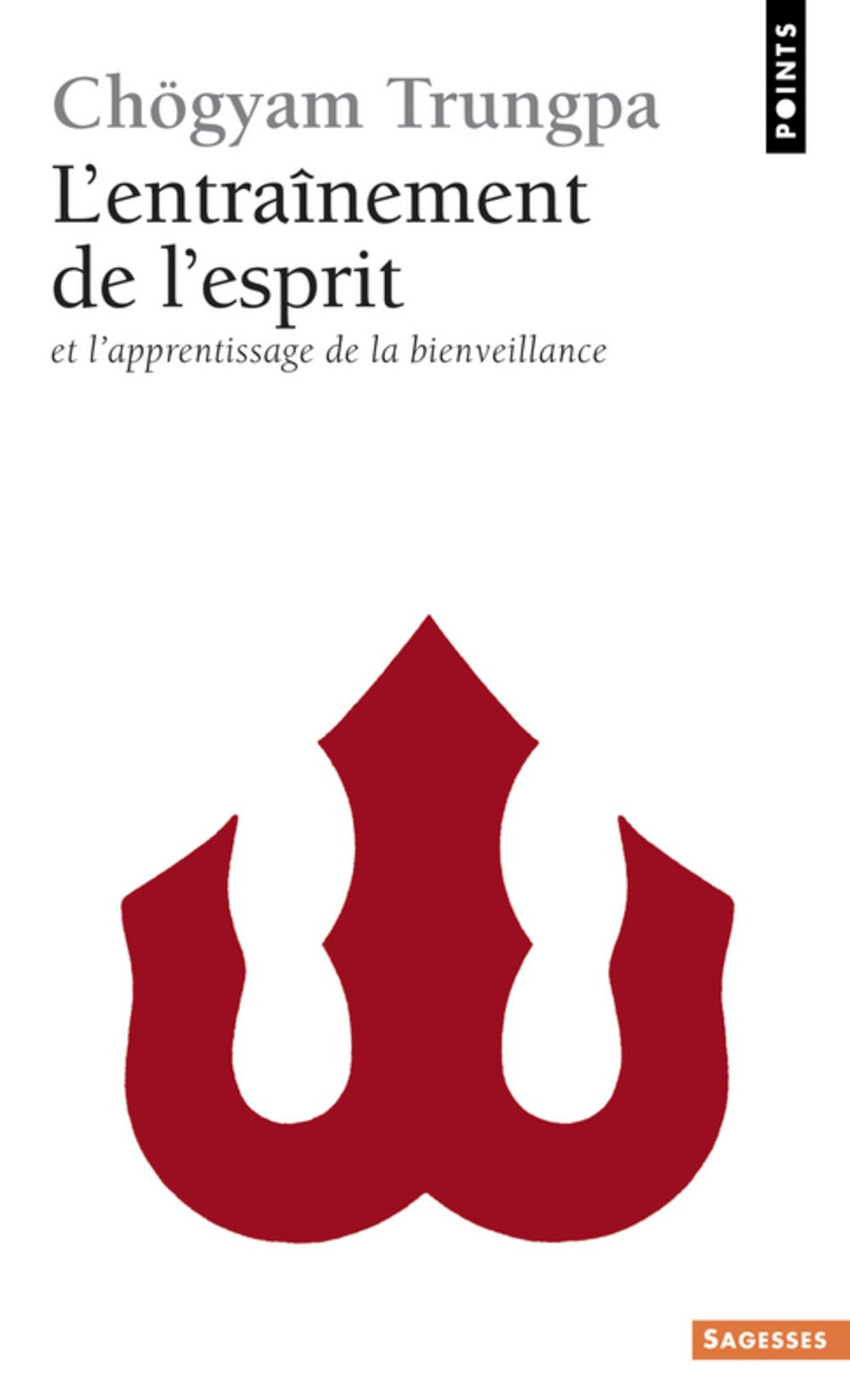 L'entraînement de l'esprit: Et l'apprentissage de la bienveillance Books