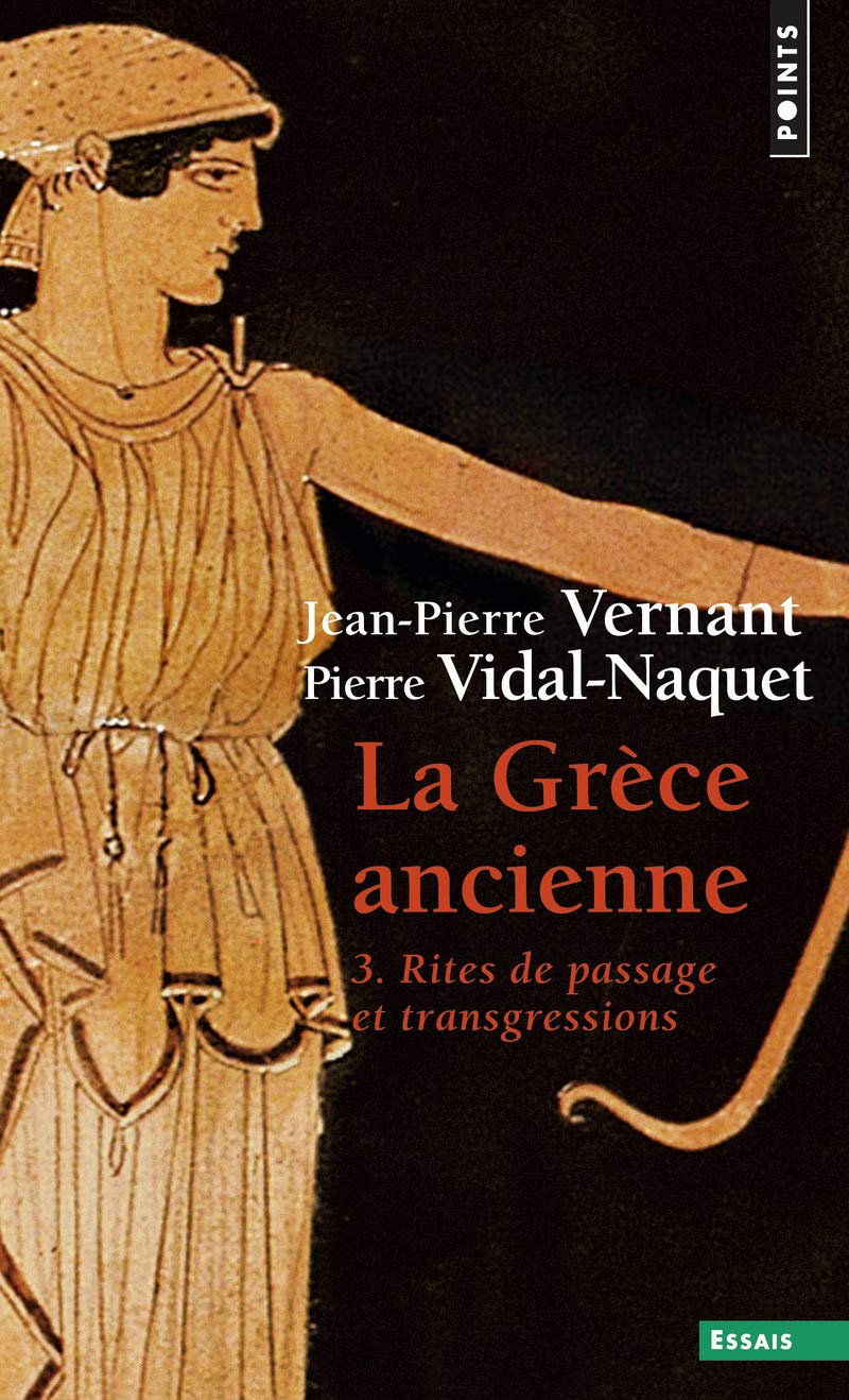 La Grèce ancienne, t 3, tome 3: Rites de passage et transgressions book