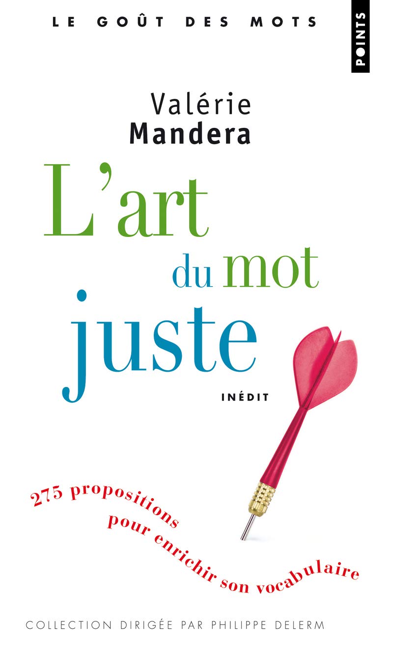 L'art du mot juste: 275 propositions pour enrichir son vocabulaire Books