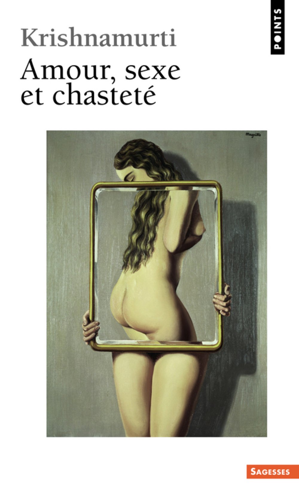 Amour, sexe et chasteté: Sélection d'extraits des enseignements de Krishnamurti Books