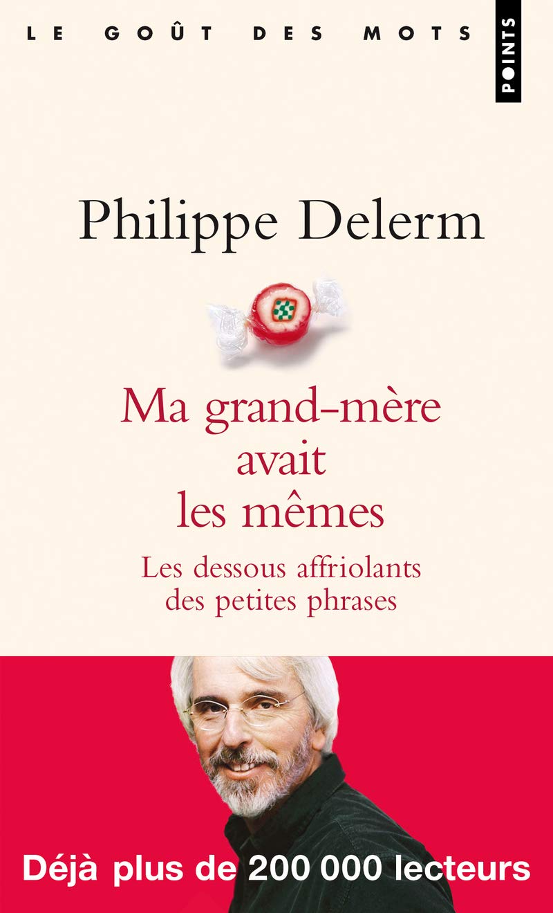 Ma Grand-Mere Avait Les Memes: Les dessous affriolants des petites phrases Contemporary literature