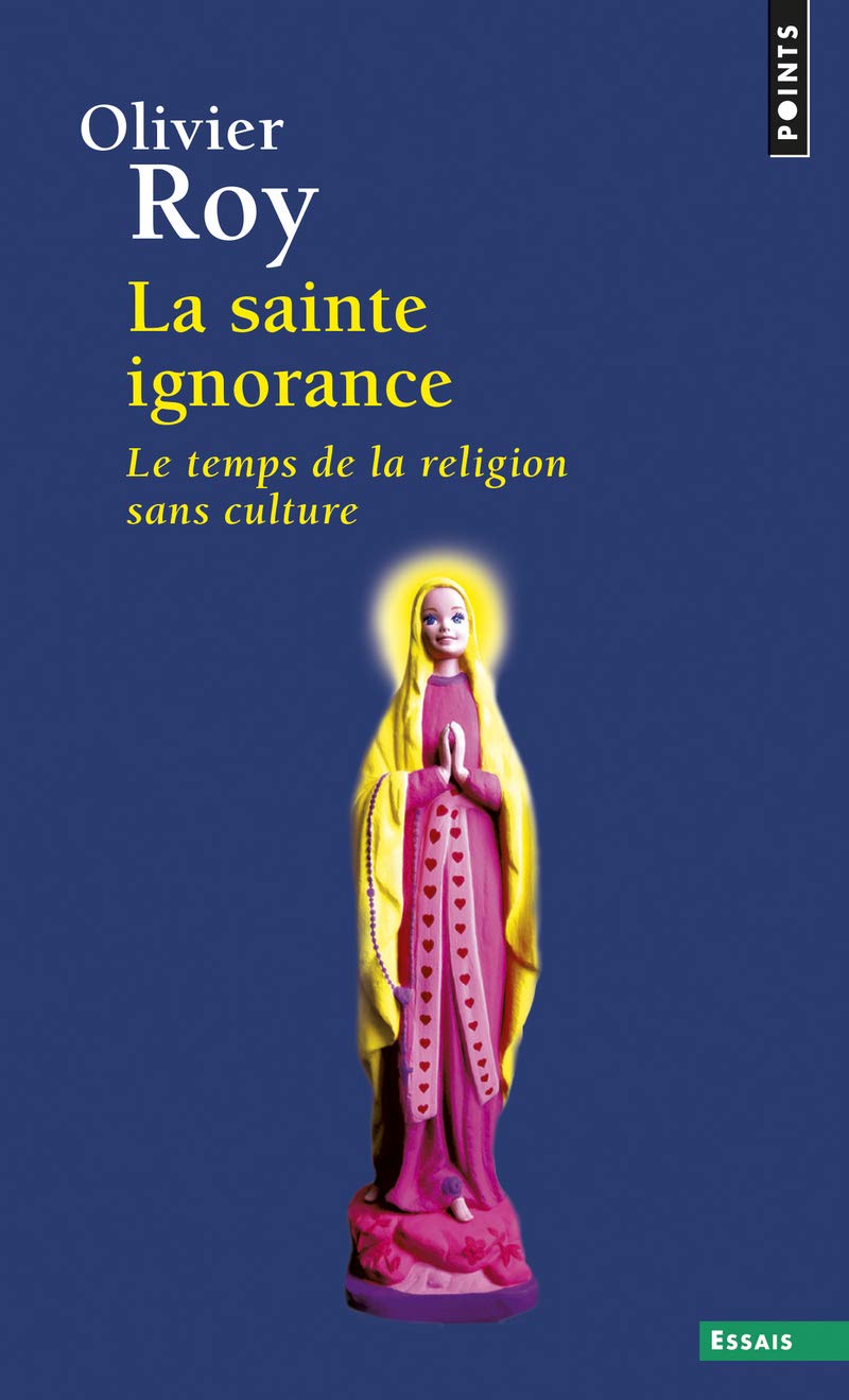 La Sainte Ignorance: Le temps de la religion sans culture book