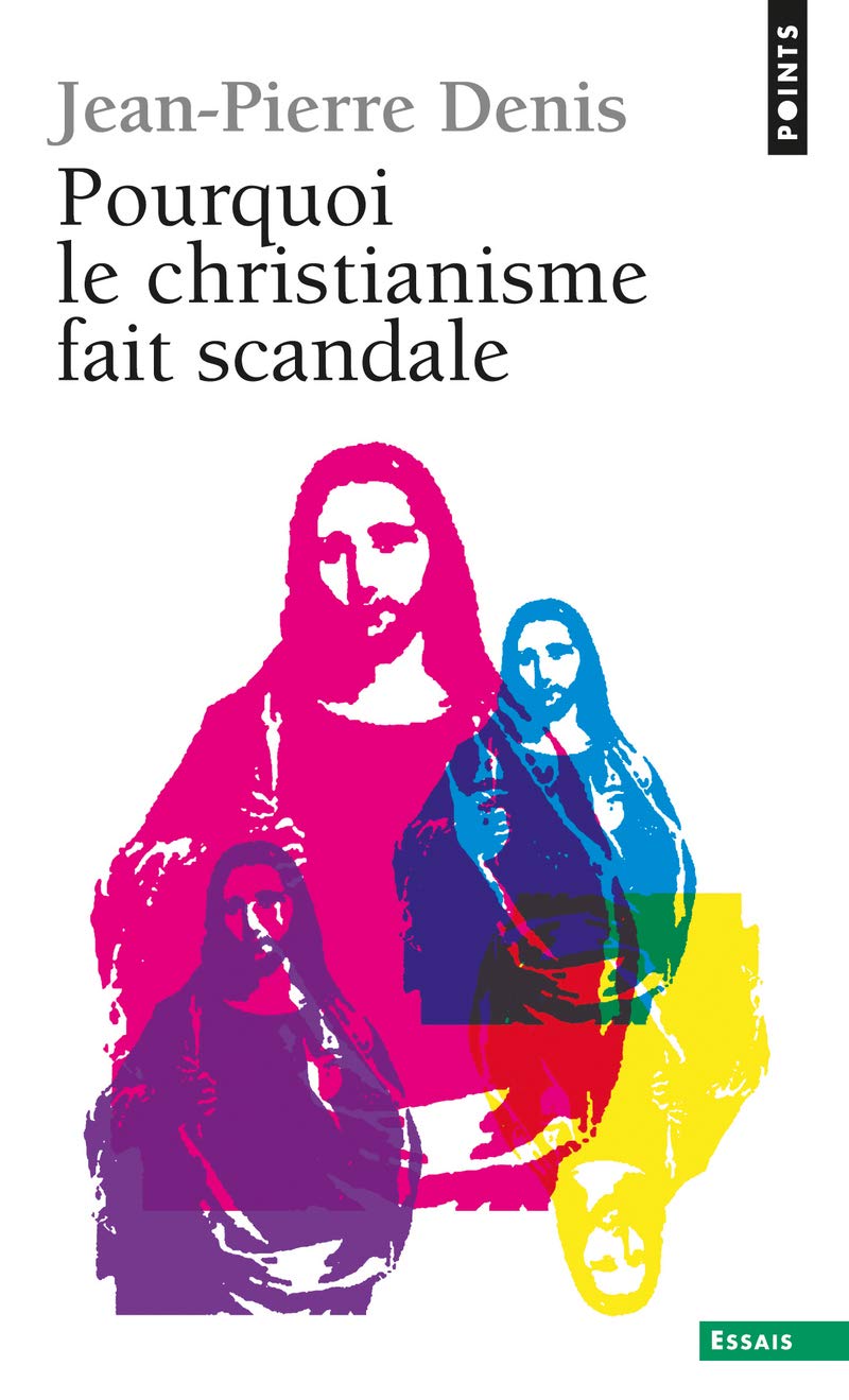 Pourquoi le christianisme fait scandale book