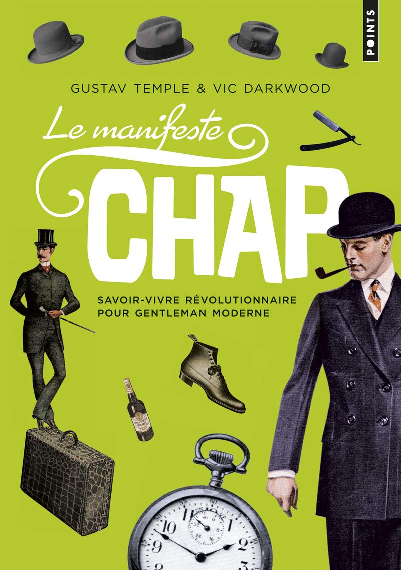 Le Manifeste Chap: Savoir-vivre révolutionnaire pour gentleman moderne book
