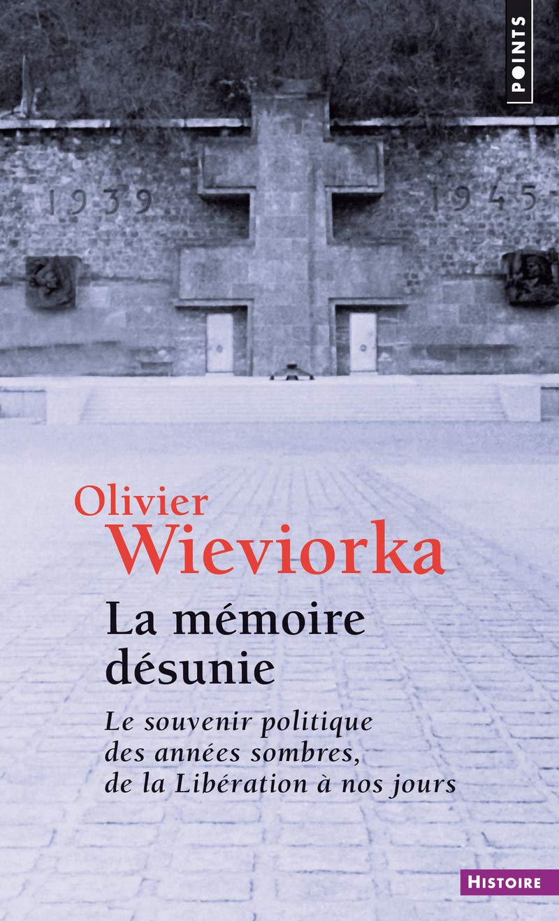 La Mémoire désunie: Le souvenir politique des années sombres, de la Libération à nos jours book