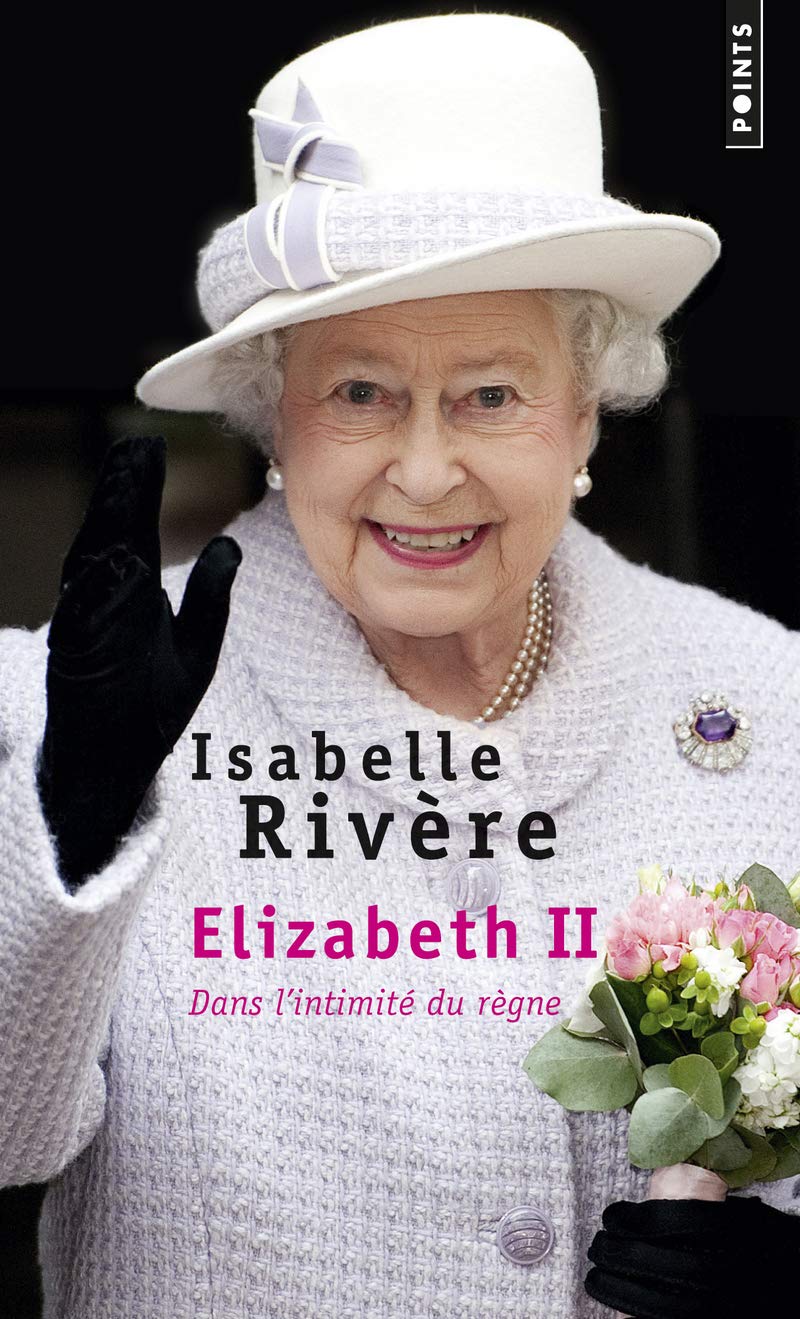 Elizabeth II. Dans L'Intimit' Du R'Gne: Dans l'intimité du règne Contemporary literature