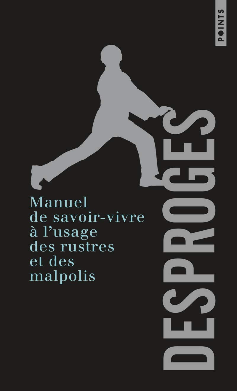 Manuel de savoir-vivre a l'usage des rustres et des malpolis Contemporary literature