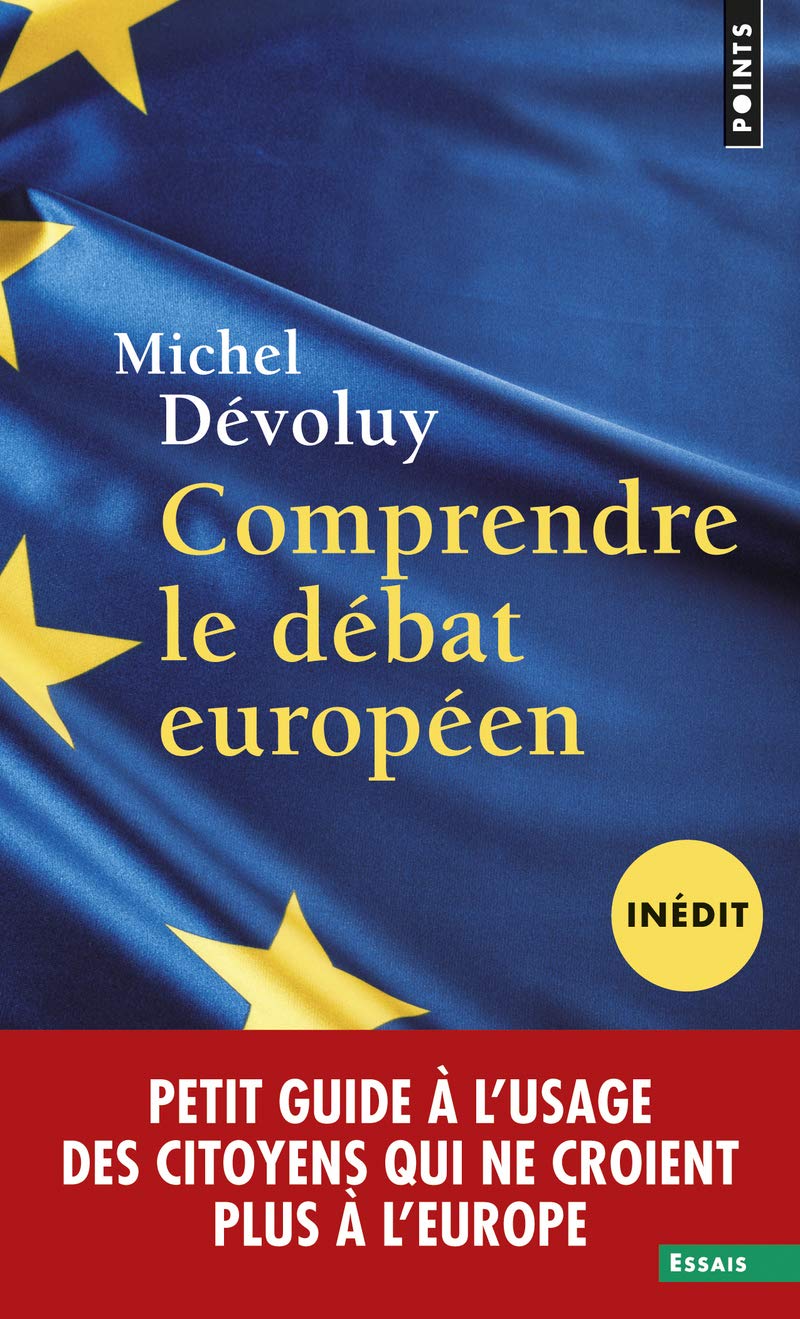 Comprendre le débat européen (inédit): Petit guide à l'usage des citoyens qui ne croient plus à l'Europe book