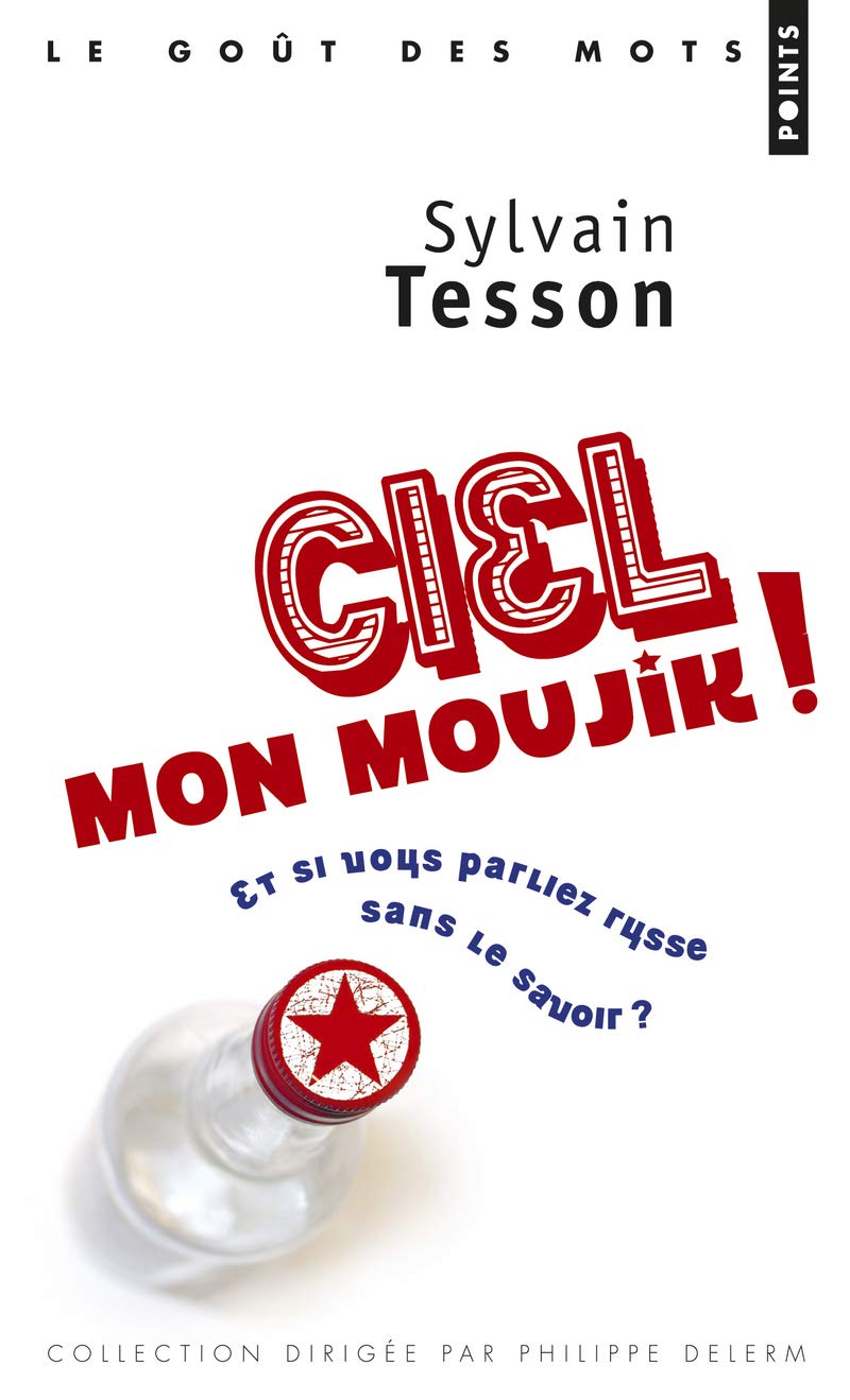 Ciel Mon Moujik!. Et Si Vous Parliez Russe Sans Le Savoir ? Contemporary literature
